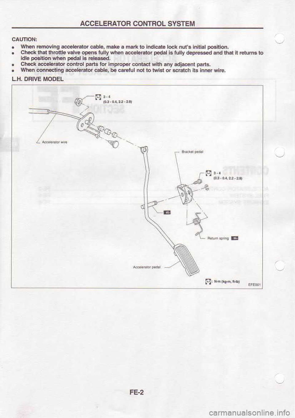 NISSAN SERENA 1993  Service Repair Manual ACCELEFATOR 
CONTROL SYSTEM
.  Wha  Mollng  a@lsator  @b16, nslG . mlk  lo indi€le  l@k nul! 
Inldal  po.hld.
.  checkihal  thrclu6 valw oFN  fully wlEn  sebEtor 
rEdal ls 
tully  depE*d  and rhar  