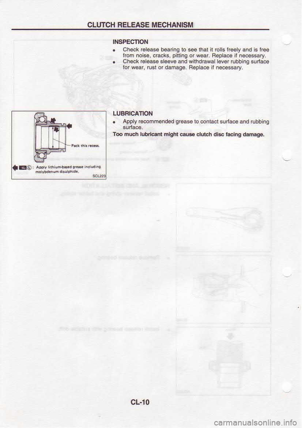 NISSAN SERENA 1993  Service Repair Manual CLUTCH 
RELEASE  IECHANISM
aEo  ^dYrhqdsdr.g 
ddr4INSPECNON
.  Check  €le6€  be,ing to s6  lhat  ll olls  t€ely  and ls l@
fom  nols,  cEcks,  phdlg 
or woaf,  Fed@  n ne*ary.
.  Ch6ck 
bl€ee