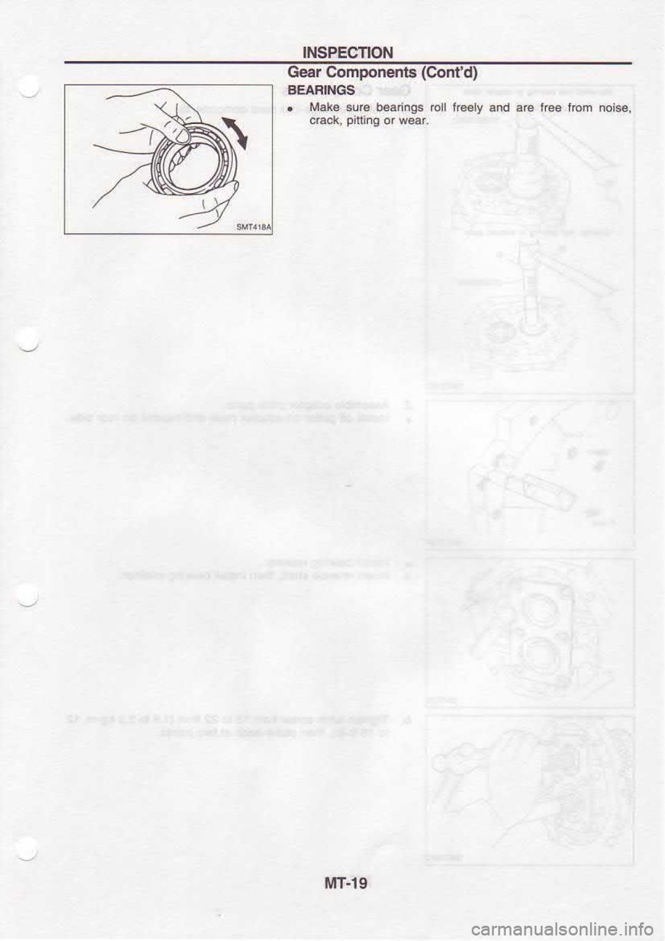 NISSAN SERENA 1993  Service Repair Manual INSPECTION
Gcqr  Components  (Conf 
d)
BEARINGS
.  MakB 
3uB 
b€an.gs  roll 
f.eely  and arc n6€  lbm  .oi*,
c€ck,  pilli.g 
or w@r,
MT-t9 