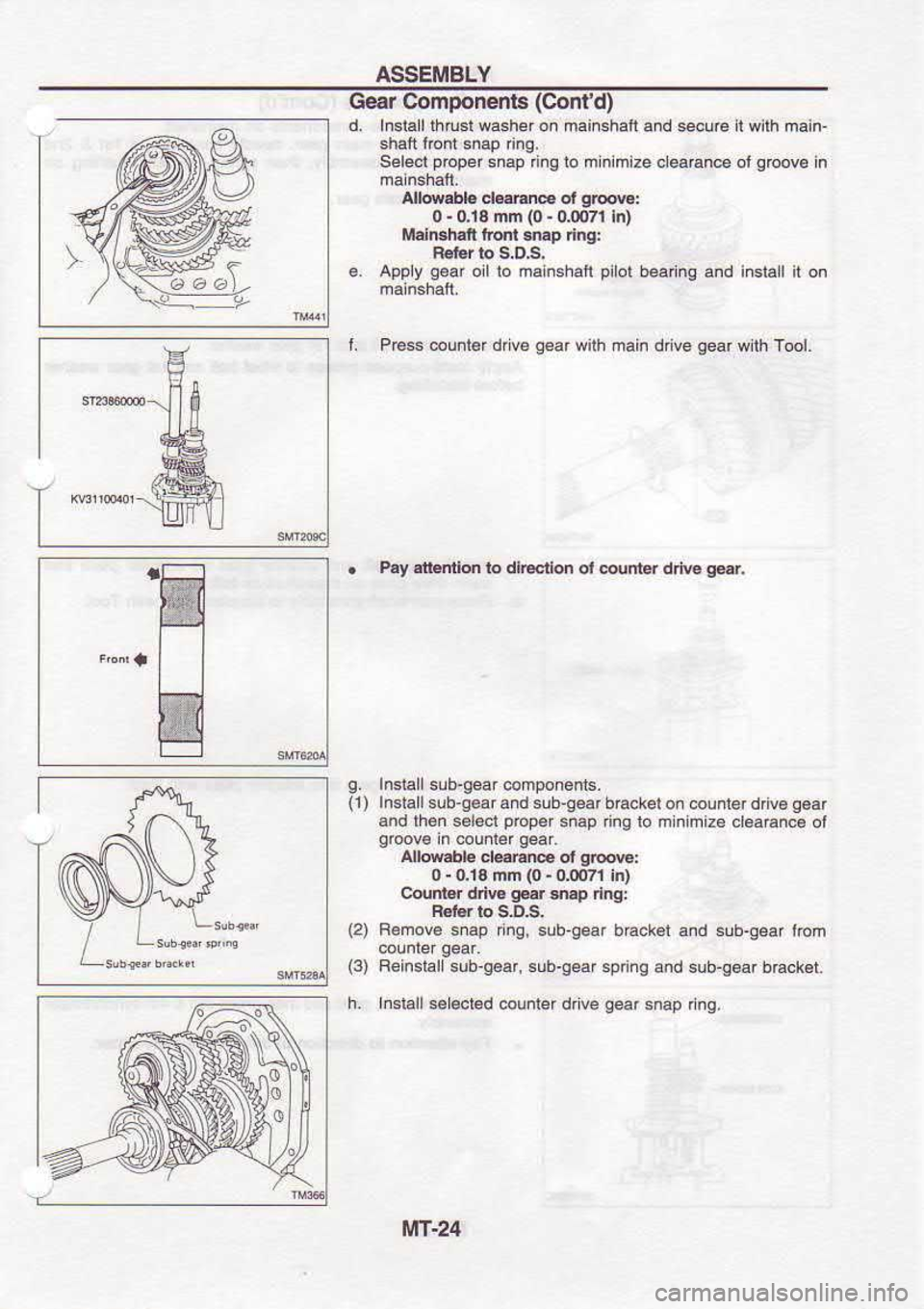 NISSAN SERENA 1993  Service Repair Manual ASSEMBLY
G€ar  Components  (Contd)
d.  lnstall  thtust washer  on mai.shan  and se@e  it with  frain
shaft  lront 
snap  inq.
Selecl  popei 
snap i.g to minifrize  c ea€nce  ol q@ovs 
n
Alk&.bb  