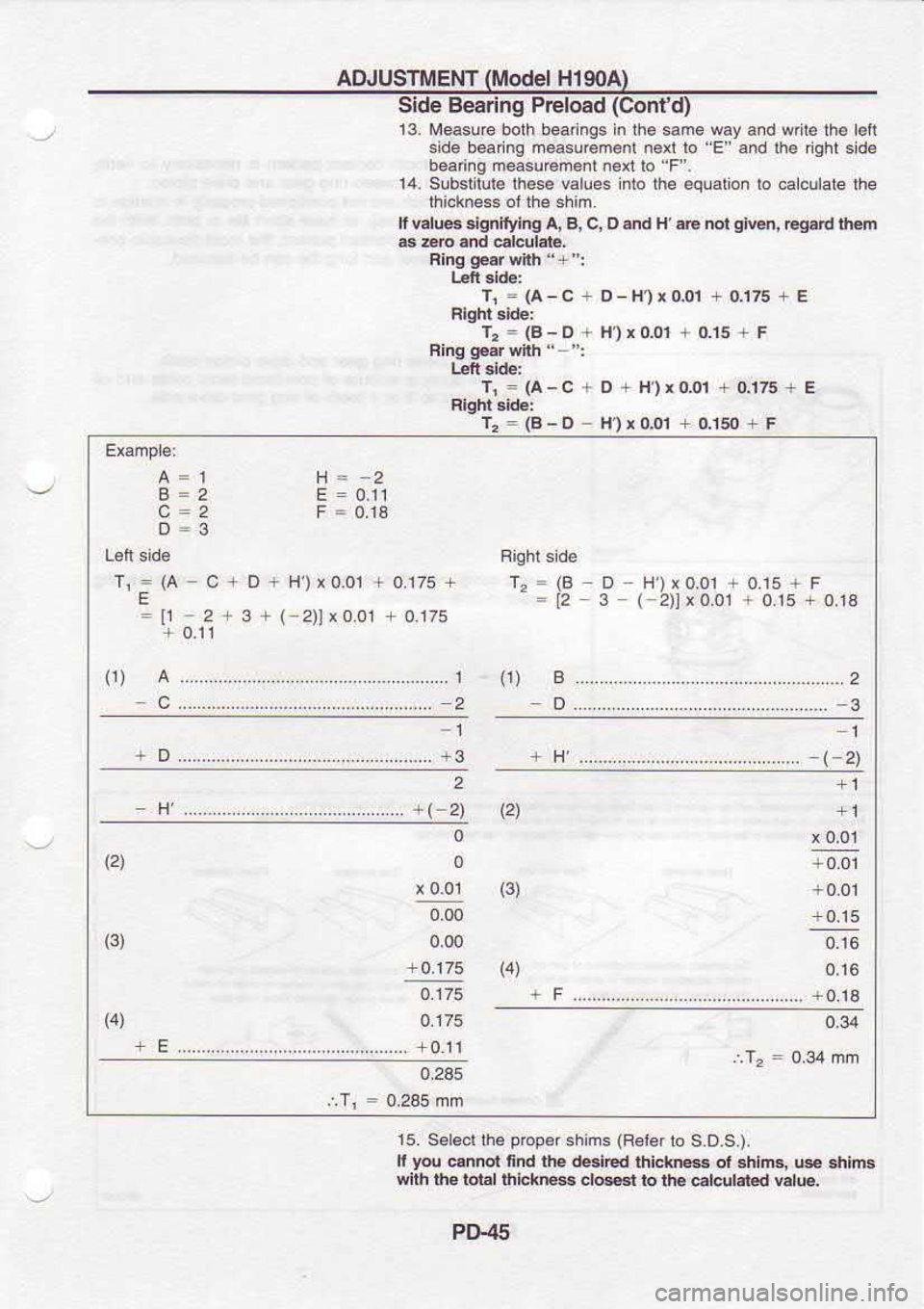 NISSAN SERENA 1993  Service Repair Manual ADJUSTMENT 
(Model 
H190A)
Side  Be€ring  Preload (Conld)
13.  treasuro  both b@nngs  in tho  same  way and w t6lh616fr
side  beadns  measur6m6  n€n b E" 
and  lh€ dght  sid6
b€a  ng m6asu
