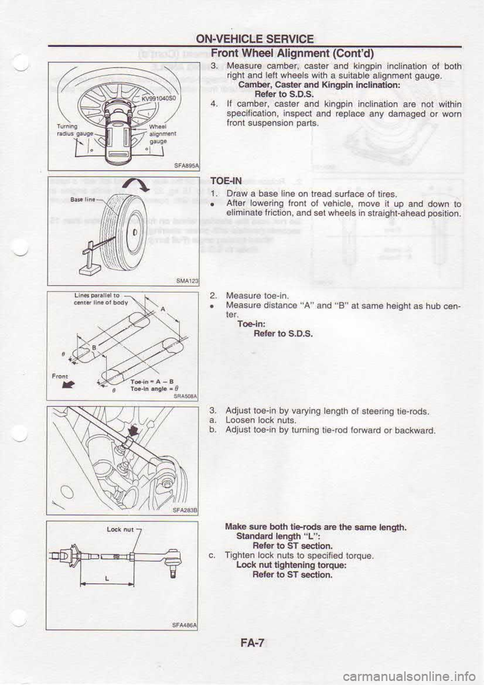 NISSAN SERENA 1993  Service Repair Manual ON-VEHICLE 
SERVICE
From  Wheel  Alignmeni  (Contd)
3.  M€asu@ 
@mber, esler and kingpin  inclinalion  ol bolh
ghl.nd  lei whels 
wlh a slilable  aignm€ni  g.uge
Ctmts,  CGIF a.d Khspin  inclindi