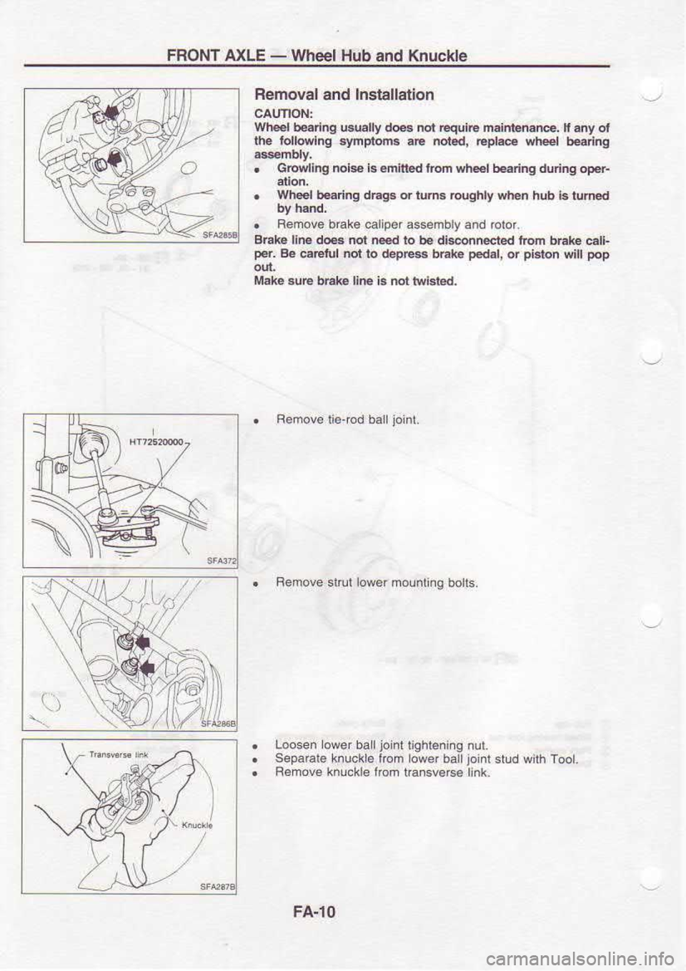 NISSAN SERENA 1993  Service Repair Manual FROI{T 
AXLE - 
Wheel  Hub and Knuclde
Removal  End lnstallation
wlel  bedng  (sally 
des not €quib  haint nrE,  |l .ny 
ol
rne  iolldlng  3ynpion8  .E nored, 
epl.e  wfel beadng
.  Grcwll.g  mls ls