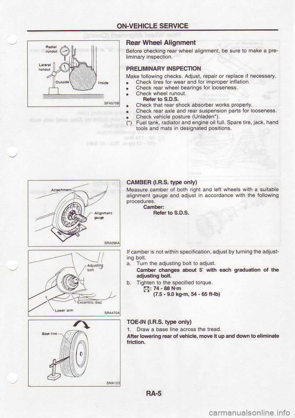 NISSAN SERENA 1993 Service Repair Manual ON-VEHICLE
SERVICE
Bear Wheel Alignment
Beroe (he(rng
ear whe6 aignfel, be s-e lo Ta(e a p6.
PFELIMINARY IIISPECTION
Make lollowinq.hecks. Adjusl,
Gpanor replace it necessary.
. Ch NISSAN SERENA 1993 Service Repair Manual ON-VEHICLE
SERVICE
Bear Wheel Alignment
Beroe (he(rng
ear whe6 aignfel, be s-e lo Ta(e a p6.
PFELIMINARY IIISPECTION
Make lollowinq.hecks. Adjusl,
Gpanor replace it necessary.
. Ch