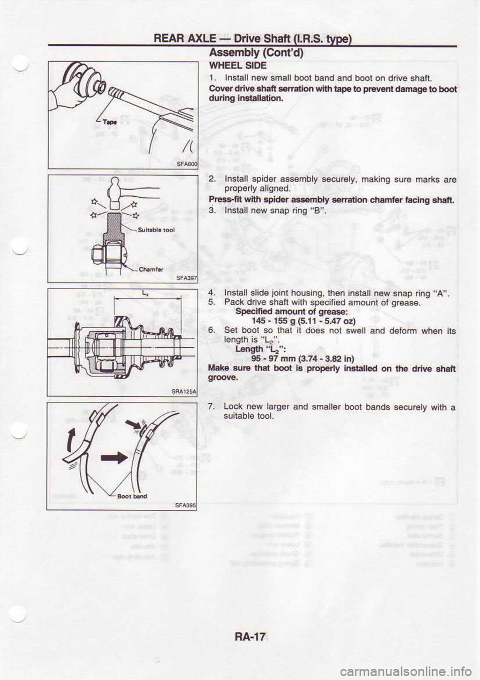 NISSAN SERENA 1993  Service Repair Manual FEAF
AXLE - 
Driv€  Shalt  o,R.s,
tr-- ti-n Aeeembly 
(Contd)
WHEEL  s|DE
1.  Insiallnewsfral  bool band  and boot 
on dive  shatt
C.Erdrlv.$ansratlonwihLp.toF|€a  .Lm.gFroboot
2.  Inetall 
6pid