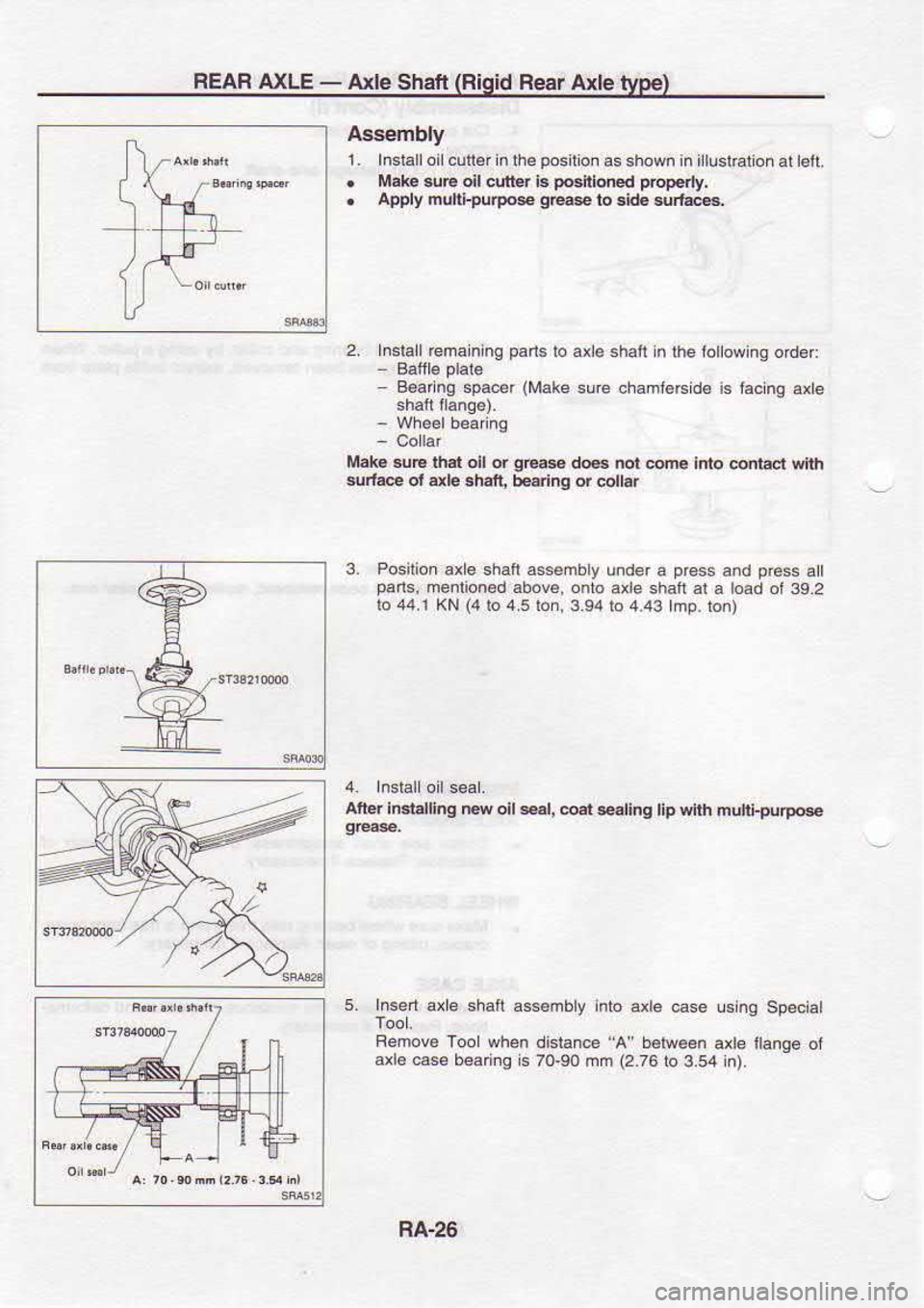 NISSAN SERENA 1993  Service Repair Manual REAR 
AILE - 
Ax|e  Shaft  (Rigid 
Re€r Axle type)
Aesembly 1.  Inslalloilcun€rin  Ihe posito. 
as shown  in ittuslrsriona  ert.
.  M.k€ 
5!F oil 4l|er  ii pchloned 
pbpedy.
.  Apply 
muiipurpo*