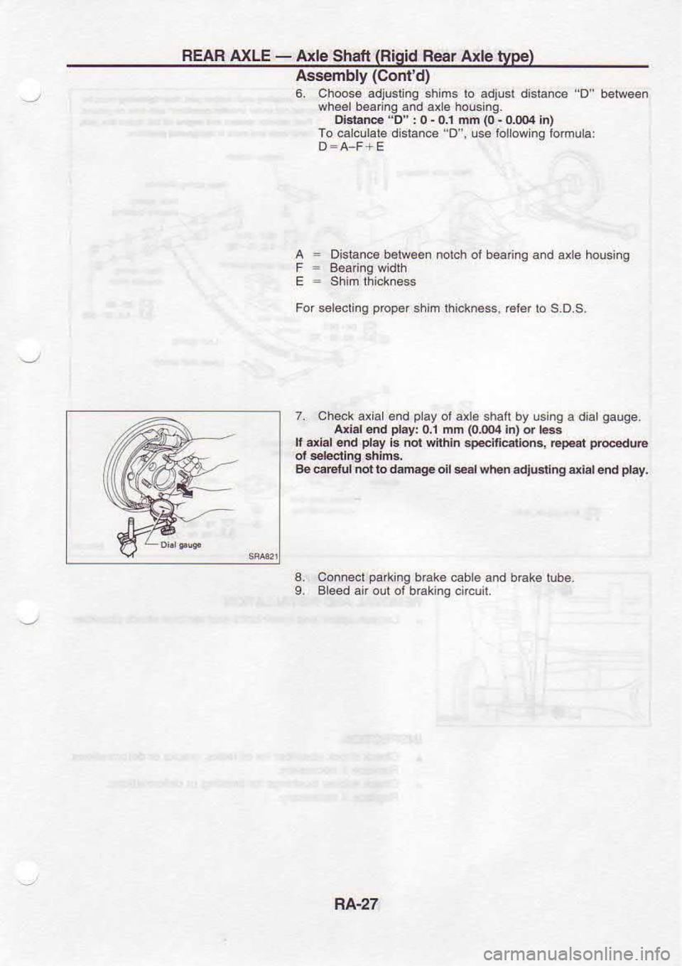 NISSAN SERENA 1993  Service Repair Manual REAB 
AXLE - 
Arle  Shaft  (Rigid 
Re€r Axle type)
Assembly  (Contd)
6.  Choos€  adiusijng  sh ms  lo 
adiusl  distance 
"Oi beiveen
wh€€lb€ainq  and axl6  hou6ing.
Di.r.ne  !D 
: 0  - 
o