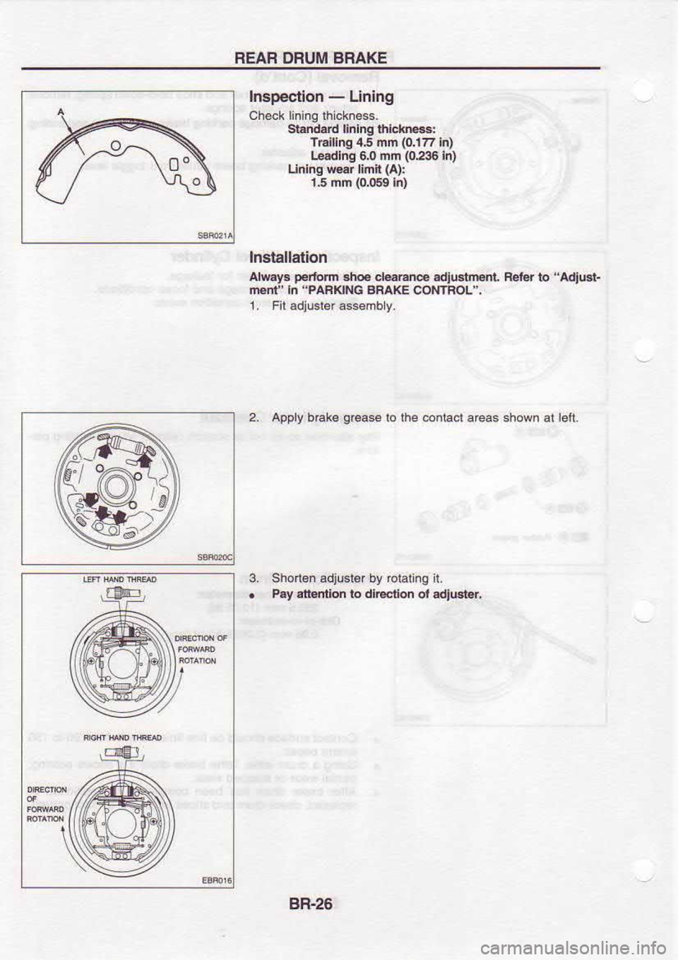 NISSAN SERENA 1993  Service Repair Manual BEAR 
DBUM  BRAKE
Inspeclion  - 
Lining
S-lrnddd  linlng lhic*H.:
lhlllng  45 nm  (0,17|In)
|.  *llng  6,0 nn  (0235 
in)
Unins  sd [mn (A):
15  nm  (0.05!, 
In)
lnstallation
Almy.  p€rlom 
5he dda@