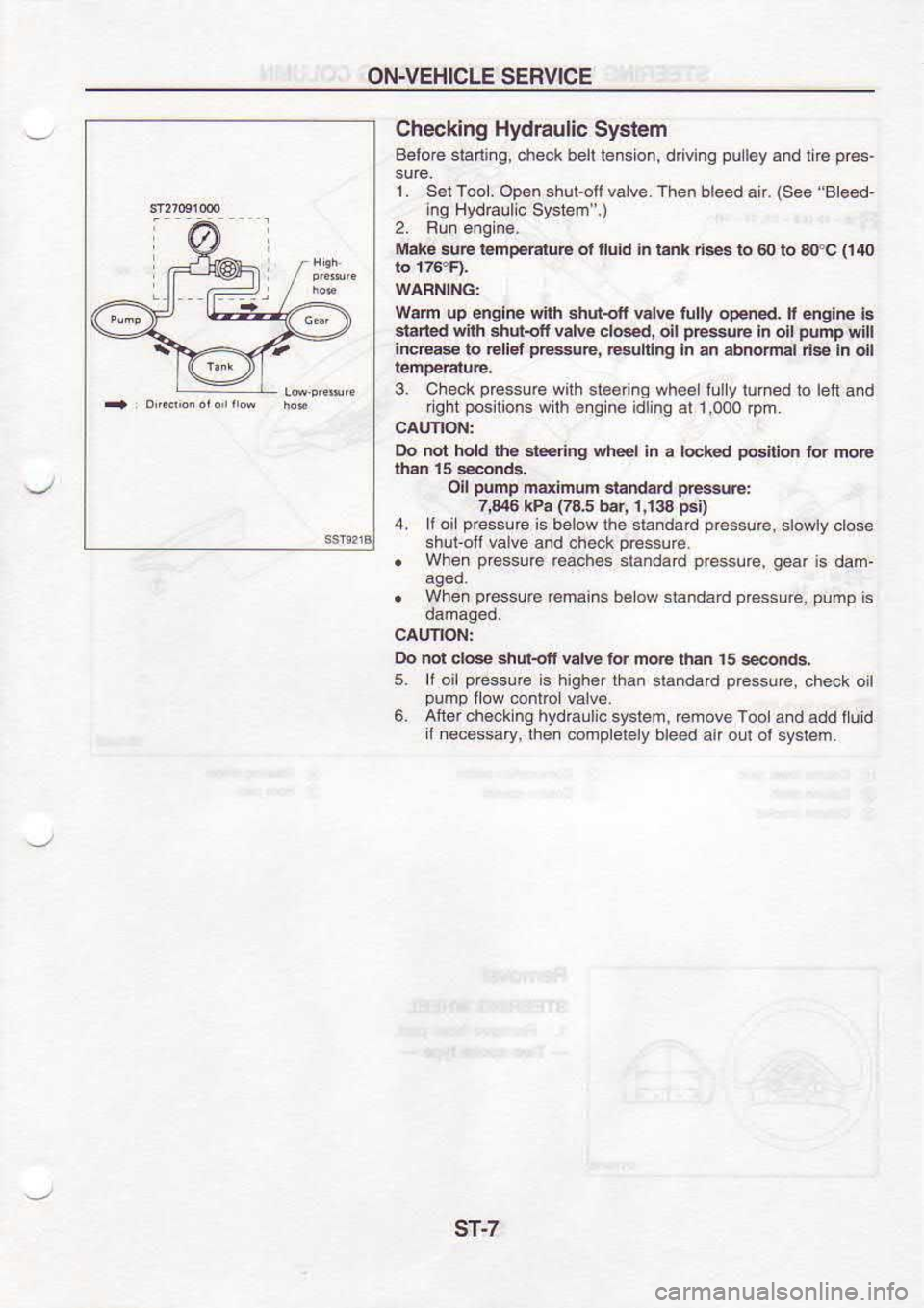 NISSAN SERENA 1993 Service Repair Manual OI$VEHICLE
SERVICE
Checking Hydraulic System
Belo@ staning, check beft lension, d ving pul6yand
ri€ pr€s-
1. SelTool. Op€n.hutofivalve.
Then bleed air. (See
Beed-
ing HydElllc Syst NISSAN SERENA 1993 Service Repair Manual OI$VEHICLE
SERVICE
Checking Hydraulic System
Belo@ staning, check beft lension, d ving pul6yand
ri€ pr€s-
1. SelTool. Op€n.hutofivalve.
Then bleed air. (See
Beed-
ing HydElllc Syst