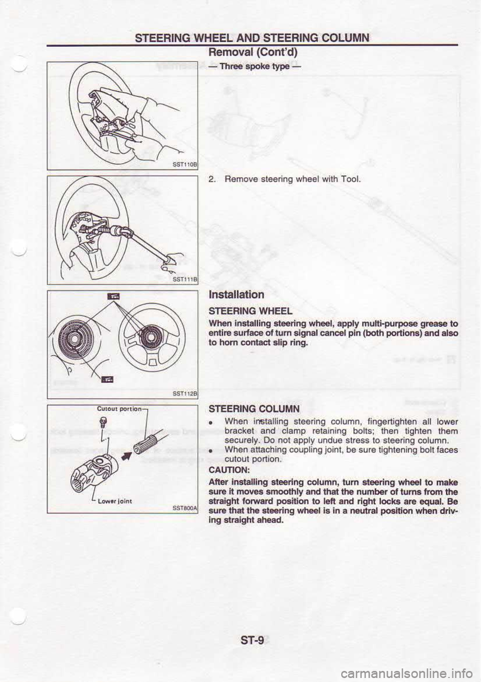 NISSAN SERENA 1993  Service Repair Manual STEERING 
WHEEL 
AND STEEFING  COLUMN
Removal  (Cortd)
2.  R€nove  sreering wh6e wilh Tool.
lnstallation
STEEBING  WHEEL
wh.n  lBralllng  cteerlng wh..l, apdy munFpuDd*  ge$ 
io
mrle  surl@  ol tum