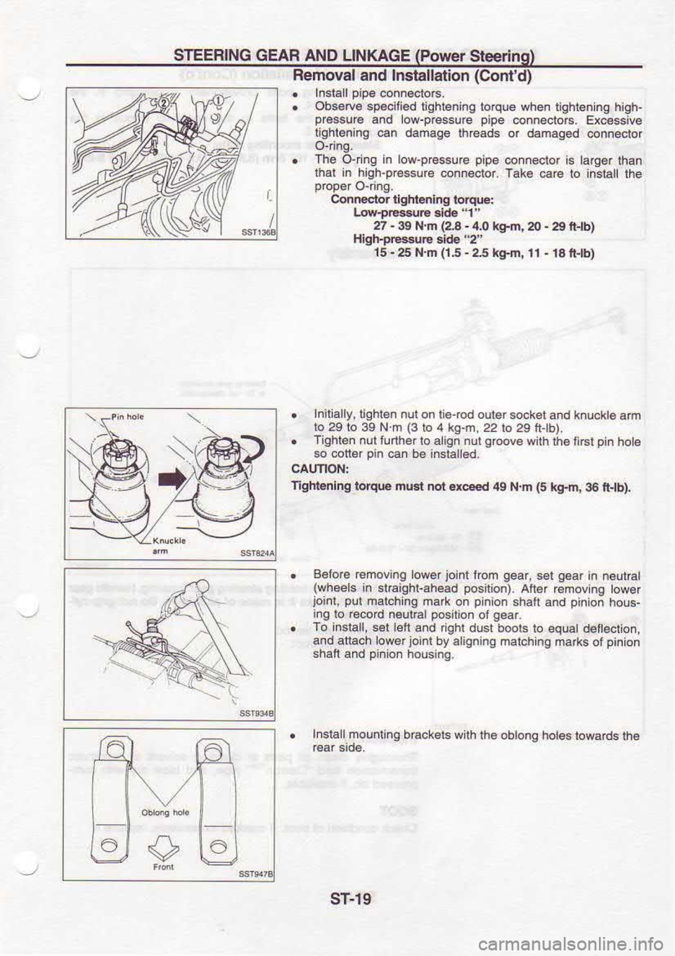 NISSAN SERENA 1993 Service Repair Manual STEERING
GEAB AND LINKAGE (Por,/€r
Sleerins)
Removal and Installalion (Contd)
. Inslalpipeconnectors.
. Obsery€ speciii€d lqhlonlng
lorque when lightgn ng high.
p€ssu€ 6-d low-p NISSAN SERENA 1993 Service Repair Manual STEERING
GEAB AND LINKAGE (Por,/€r
Sleerins)
Removal and Installalion (Contd)
. Inslalpipeconnectors.
. Obsery€ speciii€d lqhlonlng
lorque when lightgn ng high.
p€ssu€ 6-d low-p