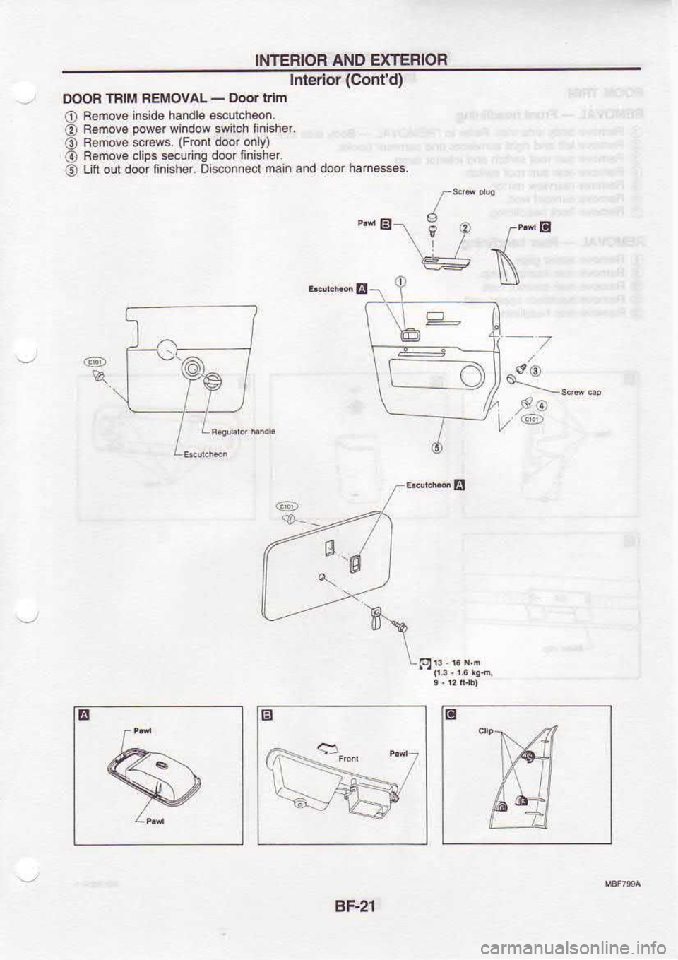 NISSAN SERENA 1993  Service Repair Manual INTERIOR 
AND 
ETTEROR
DOOF  TRIM FEiIoVAL  - 
D@r  trim
ai  Femovo  inside 
handle  e$utch€on.
6  Femovo 
poror 
wndow  swtch rini6h6.
O  Bemove 
*€*. (Frcnldoor 
only)
@  a6move 
clips $cuing 
