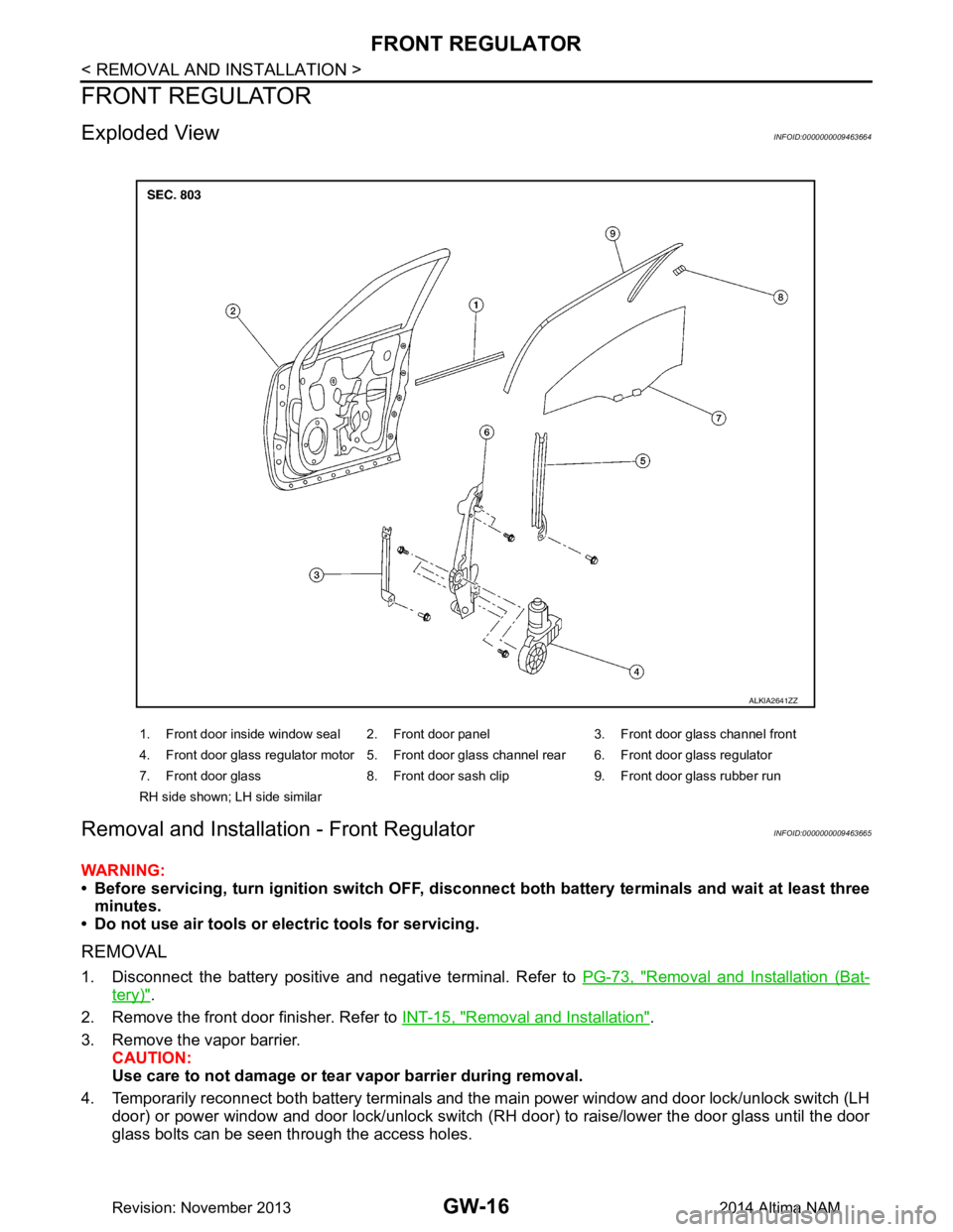 NISSAN TEANA 2014 Service Manual
GW-16
< REMOVAL AND INSTALLATION >
FRONT REGULATOR
FRONT REGULATOR
Exploded ViewINFOID:0000000009463664
Removal and Installation - Front RegulatorINFOID:0000000009463665
WARNING:
• Before servicin NISSAN TEANA 2014 Service Manual
GW-16
< REMOVAL AND INSTALLATION >
FRONT REGULATOR
FRONT REGULATOR
Exploded ViewINFOID:0000000009463664
Removal and Installation - Front RegulatorINFOID:0000000009463665
WARNING:
• Before servicin