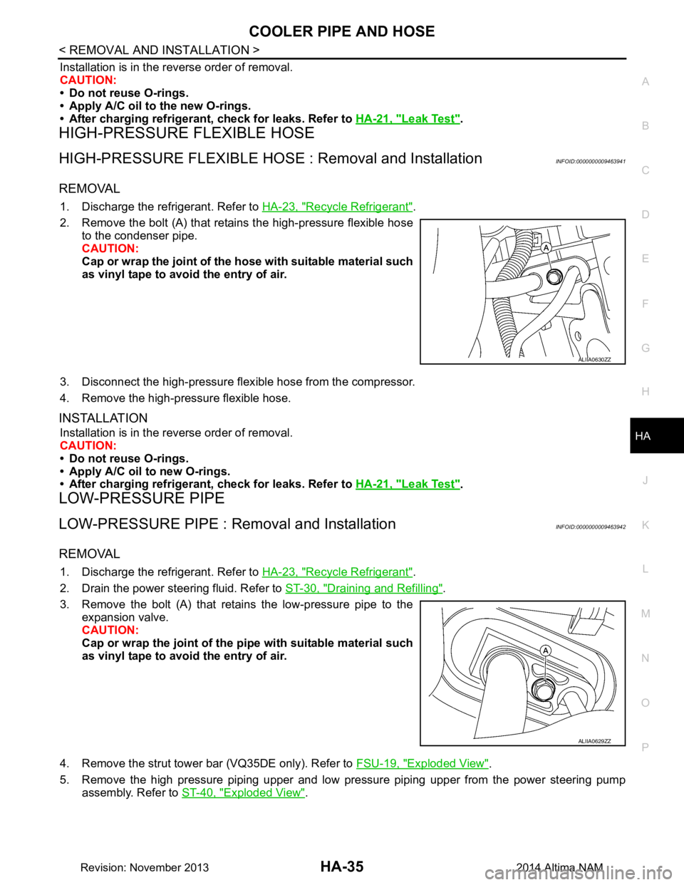 NISSAN TEANA 2014 Service Manual
COOLER PIPE AND HOSEHA-35
< REMOVAL AND INSTALLATION >
C
D E
F
G H
J
K L
M A
B
HA
N
O P
Installation is in the reverse order of removal.
CAUTION:
• Do not reuse O-rings.
• Apply A/C oil to t NISSAN TEANA 2014 Service Manual
COOLER PIPE AND HOSEHA-35
< REMOVAL AND INSTALLATION >
C
D E
F
G H
J
K L
M A
B
HA
N
O P
Installation is in the reverse order of removal.
CAUTION:
• Do not reuse O-rings.
• Apply A/C oil to t