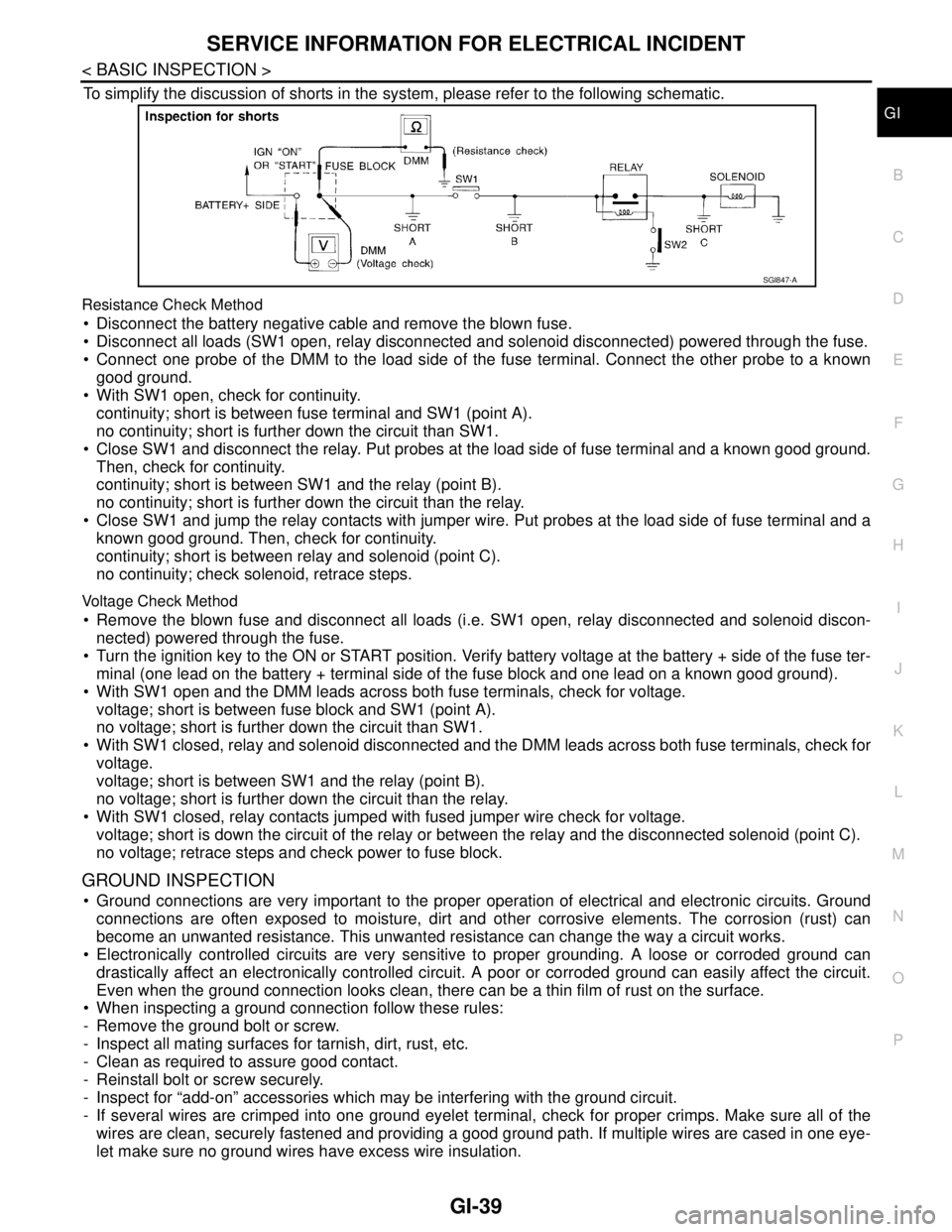 NISSAN TEANA 2008 Service Manual SERVICE INFORMATION FOR ELECTRICAL INCIDENT
GI-39
< BASIC INSPECTION >
C
D
E
F
G
H
I
J
K
L
MB
GI
N
O
P
To simplify the discussion of shorts in the system, please refer to the following schematic.
Resi NISSAN TEANA 2008 Service Manual SERVICE INFORMATION FOR ELECTRICAL INCIDENT
GI-39
< BASIC INSPECTION >
C
D
E
F
G
H
I
J
K
L
MB
GI
N
O
P
To simplify the discussion of shorts in the system, please refer to the following schematic.
Resi