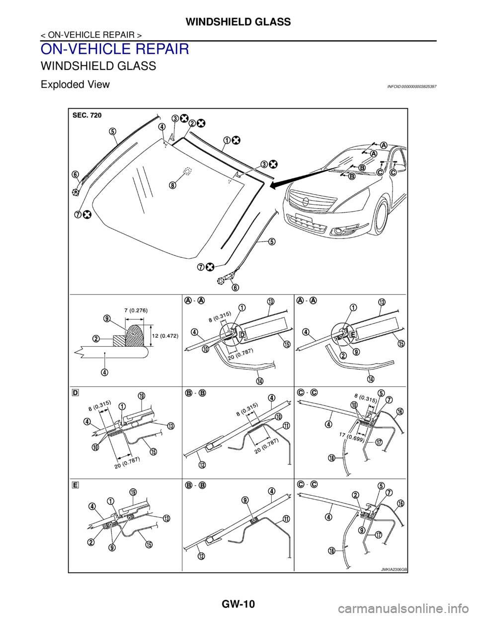 NISSAN TEANA 2008  Service Manual GW-10
< ON-VEHICLE REPAIR >
WINDSHIELD GLASS
ON-VEHICLE REPAIR
WINDSHIELD GLASS
Exploded ViewINFOID:0000000003825397
JMKIA2306GB 