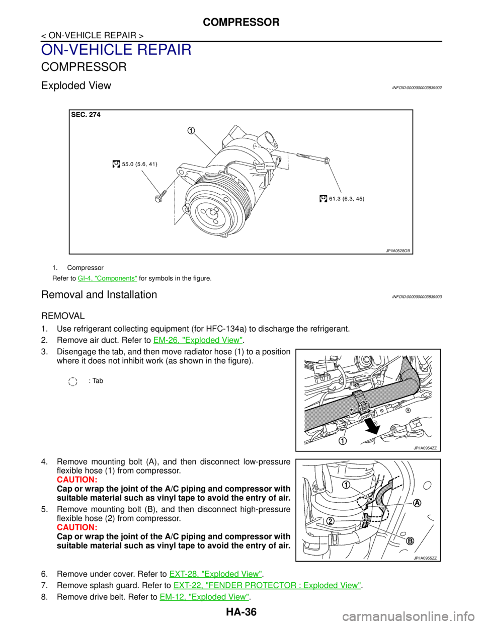 NISSAN TEANA 2008 Service Manual HA-36
< ON-VEHICLE REPAIR >
COMPRESSOR
ON-VEHICLE REPAIR
COMPRESSOR
Exploded ViewINFOID:0000000003839902
Removal and InstallationINFOID:0000000003839903
REMOVAL
1. Use refrigerant collecting equipment NISSAN TEANA 2008 Service Manual HA-36
< ON-VEHICLE REPAIR >
COMPRESSOR
ON-VEHICLE REPAIR
COMPRESSOR
Exploded ViewINFOID:0000000003839902
Removal and InstallationINFOID:0000000003839903
REMOVAL
1. Use refrigerant collecting equipment