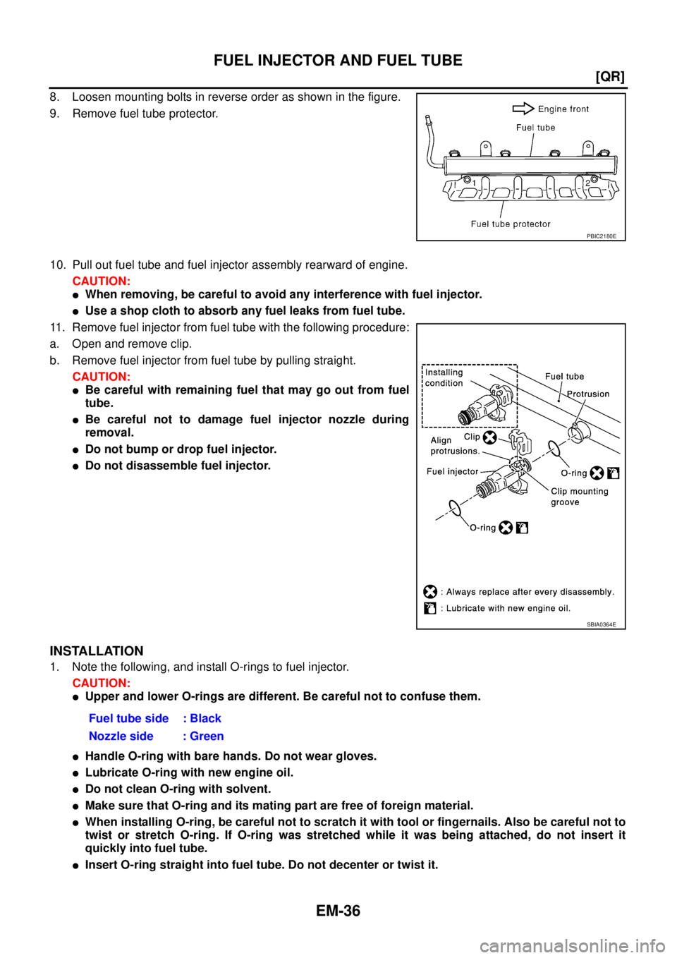 NISSAN TEANA 2003  Service Manual EM-36
[QR]
FUEL INJECTOR AND FUEL TUBE
 
8. Loosen mounting bolts in reverse order as shown in the figure.
9. Remove fuel tube protector.
10. Pull out fuel tube and fuel injector assembly rearward of 
