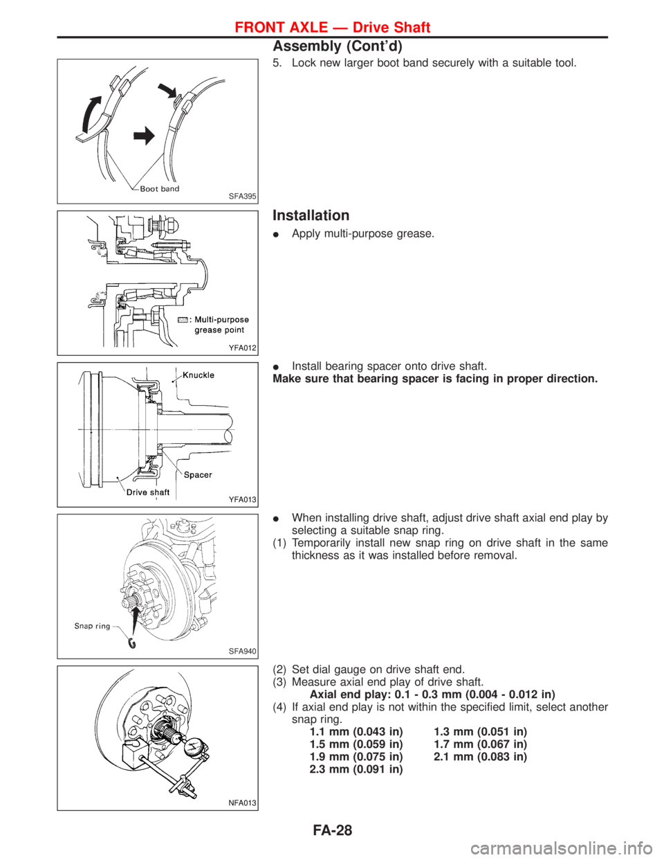 NISSAN TERRANO 2002  Service Repair Manual 5. Lock new larger boot band securely with a suitable tool.
Installation
IApply multi-purpose grease.
IInstall bearing spacer onto drive shaft.
Make sure that bearing spacer is facing in proper direct