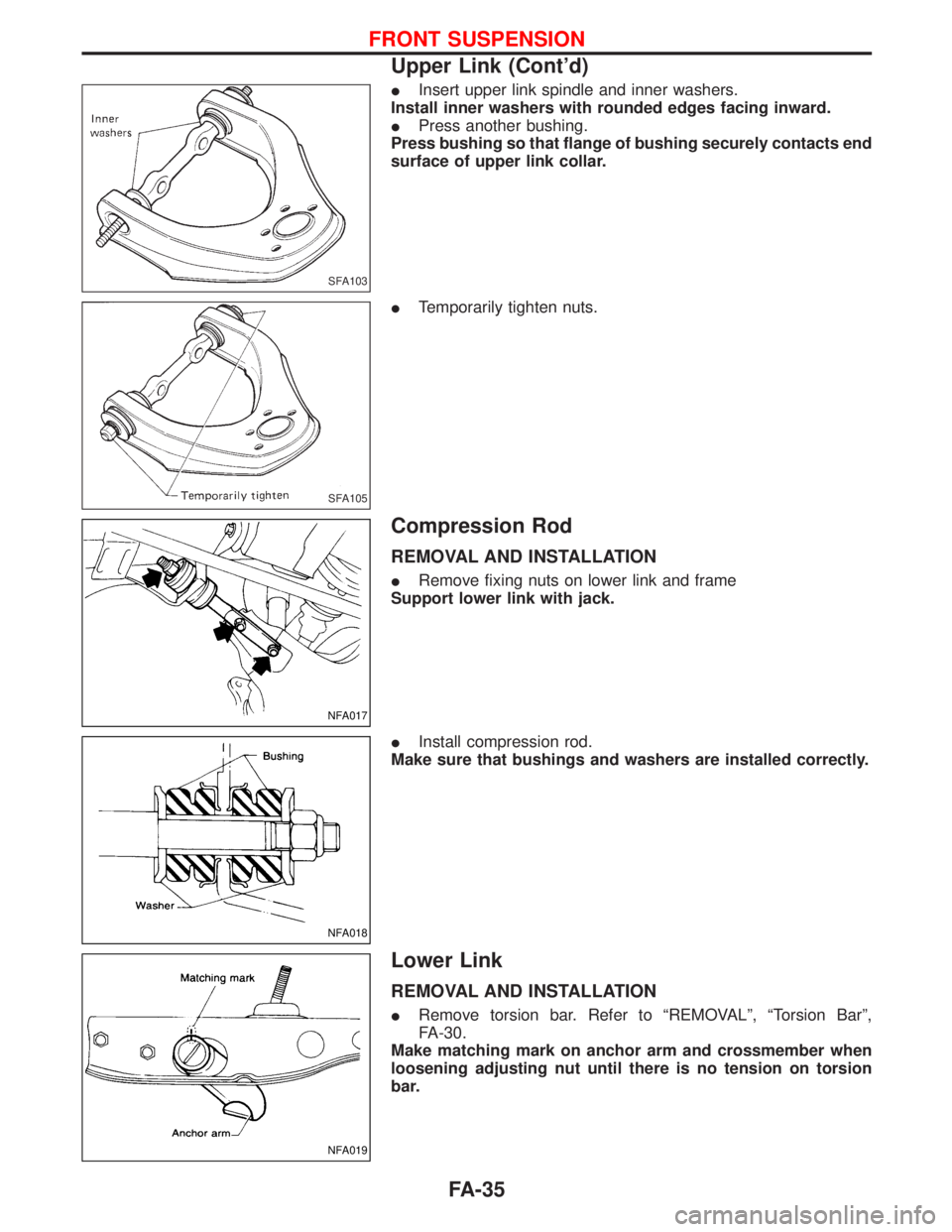 NISSAN TERRANO 2002  Service Repair Manual IInsert upper link spindle and inner washers.
Install inner washers with rounded edges facing inward.
IPress another bushing.
Press bushing so that flange of bushing securely contacts end
surface of u