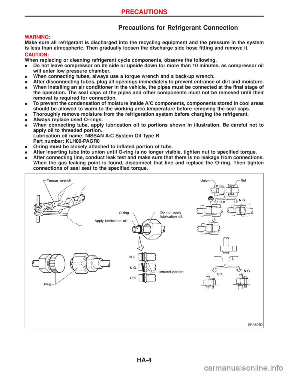 NISSAN TERRANO 2002 Service Repair Manual Precautions for Refrigerant Connection
WARNING:
Make sure all refrigerant is discharged into the recycling equipment and the pressure in the system
is less than atmospheric. Then gradually loosen the NISSAN TERRANO 2002 Service Repair Manual Precautions for Refrigerant Connection
WARNING:
Make sure all refrigerant is discharged into the recycling equipment and the pressure in the system
is less than atmospheric. Then gradually loosen the