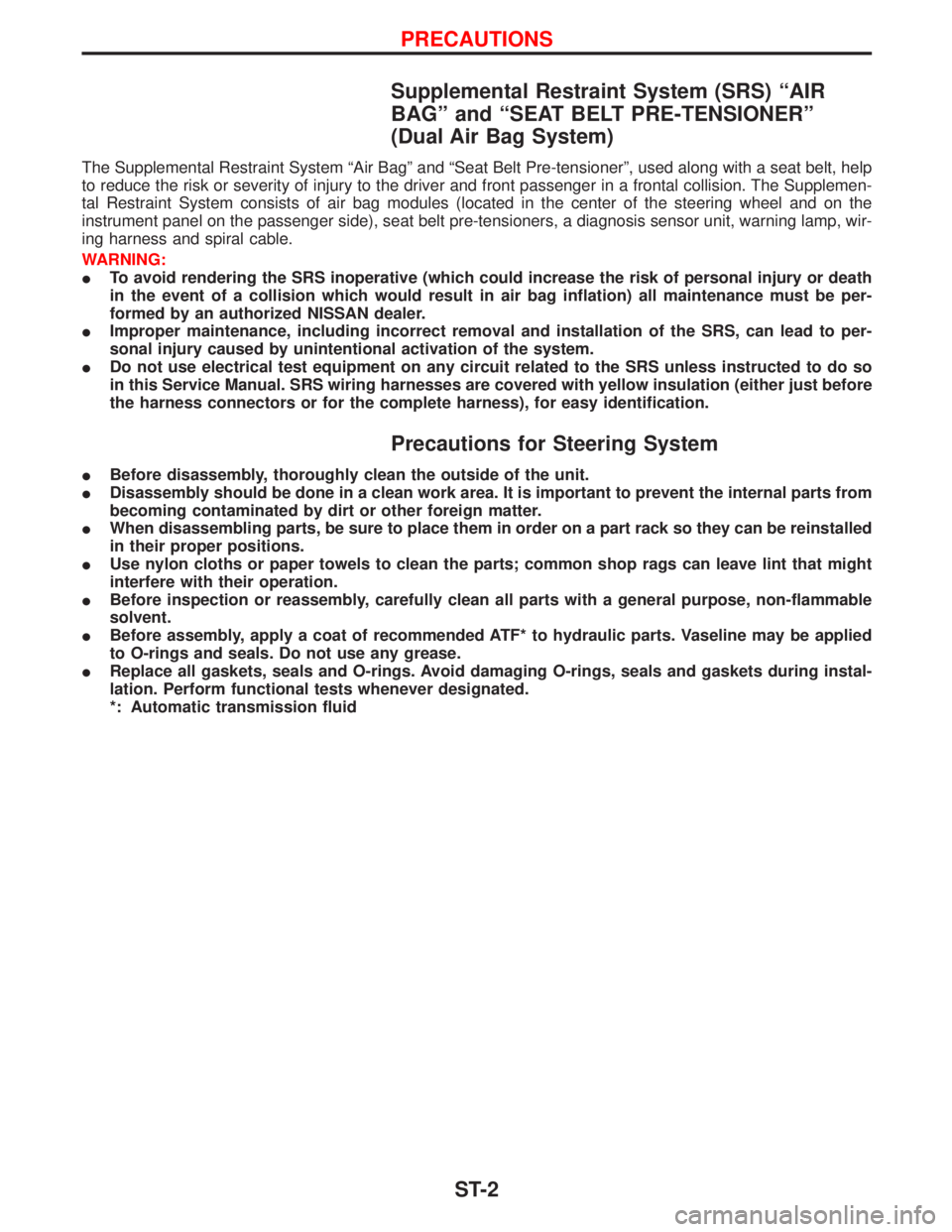 NISSAN TERRANO 2002 Service Repair Manual Supplemental Restraint System (SRS) ªAIR
BAGº and ªSEAT BELT PRE-TENSIONERº
(Dual Air Bag System)
The Supplemental Restraint System ªAir Bagº and ªSeat Belt Pre-tensionerº, used along with a s NISSAN TERRANO 2002 Service Repair Manual Supplemental Restraint System (SRS) ªAIR
BAGº and ªSEAT BELT PRE-TENSIONERº
(Dual Air Bag System)
The Supplemental Restraint System ªAir Bagº and ªSeat Belt Pre-tensionerº, used along with a s