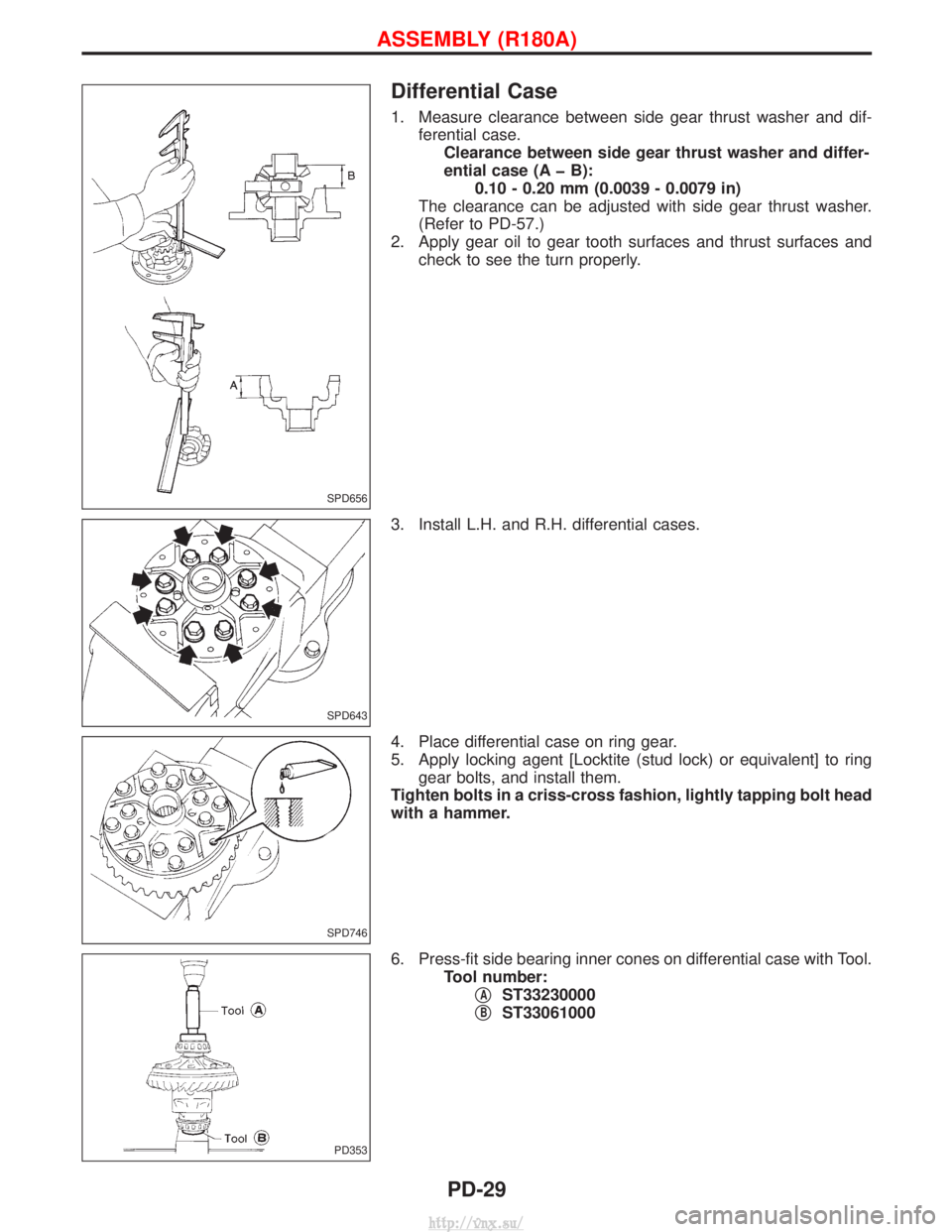 NISSAN TERRANO 2004  Service Repair Manual Differential Case
1. Measure clearance between side gear thrust washer and dif-ferential case.Clearance between side gear thrust washer and differ-
ential case (A þ B): 0.10 - 0.20 mm (0.0039 - 0.007
