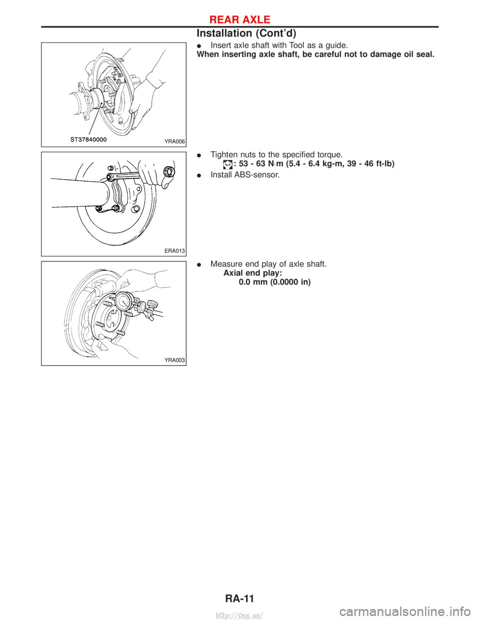 NISSAN TERRANO 2004  Service Repair Manual IInsert axle shaft with Tool as a guide.
When inserting axle shaft, be careful not to damage oil seal.
I Tighten nuts to the specified torque.
:53-63N ×m (5.4 - 6.4 kg-m, 39 - 46 ft-lb)
I Install ABS