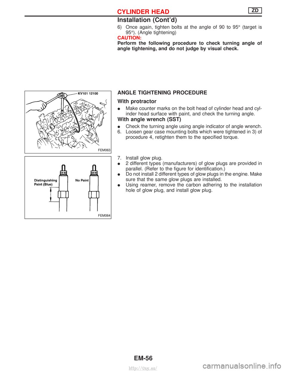 NISSAN TERRANO 2004 Service Repair Manual 6) Once again, tighten bolts at the angle of 90 to 95É (target is95É). (Angle tightening)
CAUTION:
Perform the following procedure to check turning angle of
angle tightening, and do not judge by vis NISSAN TERRANO 2004 Service Repair Manual 6) Once again, tighten bolts at the angle of 90 to 95É (target is95É). (Angle tightening)
CAUTION:
Perform the following procedure to check turning angle of
angle tightening, and do not judge by vis