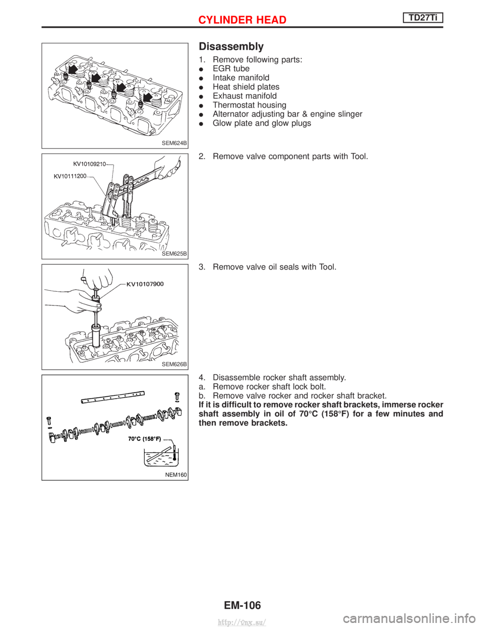 NISSAN TERRANO 2004  Service Repair Manual Disassembly
1. Remove following parts:
IEGR tube
I Intake manifold
I Heat shield plates
I Exhaust manifold
I Thermostat housing
I Alternator adjusting bar & engine slinger
I Glow plate and glow plugs
