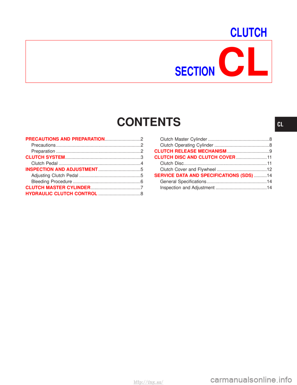 NISSAN TERRANO 2004 Service Repair Manual CLUTCH
SECTION
CL
CONTENTS
PRECAUTIONS AND PREPARATION ............................2
Precautions ..................................................................2
Preparation ....................... NISSAN TERRANO 2004 Service Repair Manual CLUTCH
SECTION
CL
CONTENTS
PRECAUTIONS AND PREPARATION ............................2
Precautions ..................................................................2
Preparation .......................