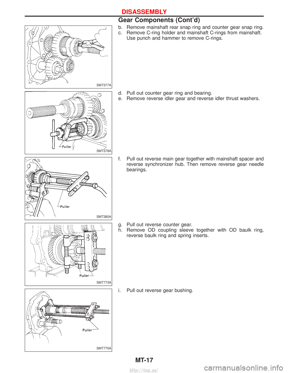NISSAN TERRANO 2004  Service Repair Manual b. Remove mainshaft rear snap ring and counter gear snap ring.
c. Remove C-ring holder and mainshaft C-rings from mainshaft.Use punch and hammer to remove C-rings.
d. Pull out counter gear ring and be