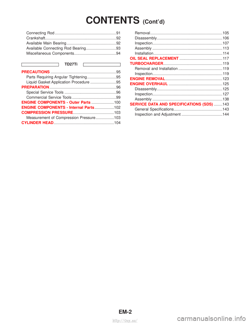 NISSAN TERRANO 2004 Service Repair Manual Connecting Rod .........................................................91
Crankshaft..................................................................92
Available Main Bearing ....................... NISSAN TERRANO 2004 Service Repair Manual Connecting Rod .........................................................91
Crankshaft..................................................................92
Available Main Bearing .......................