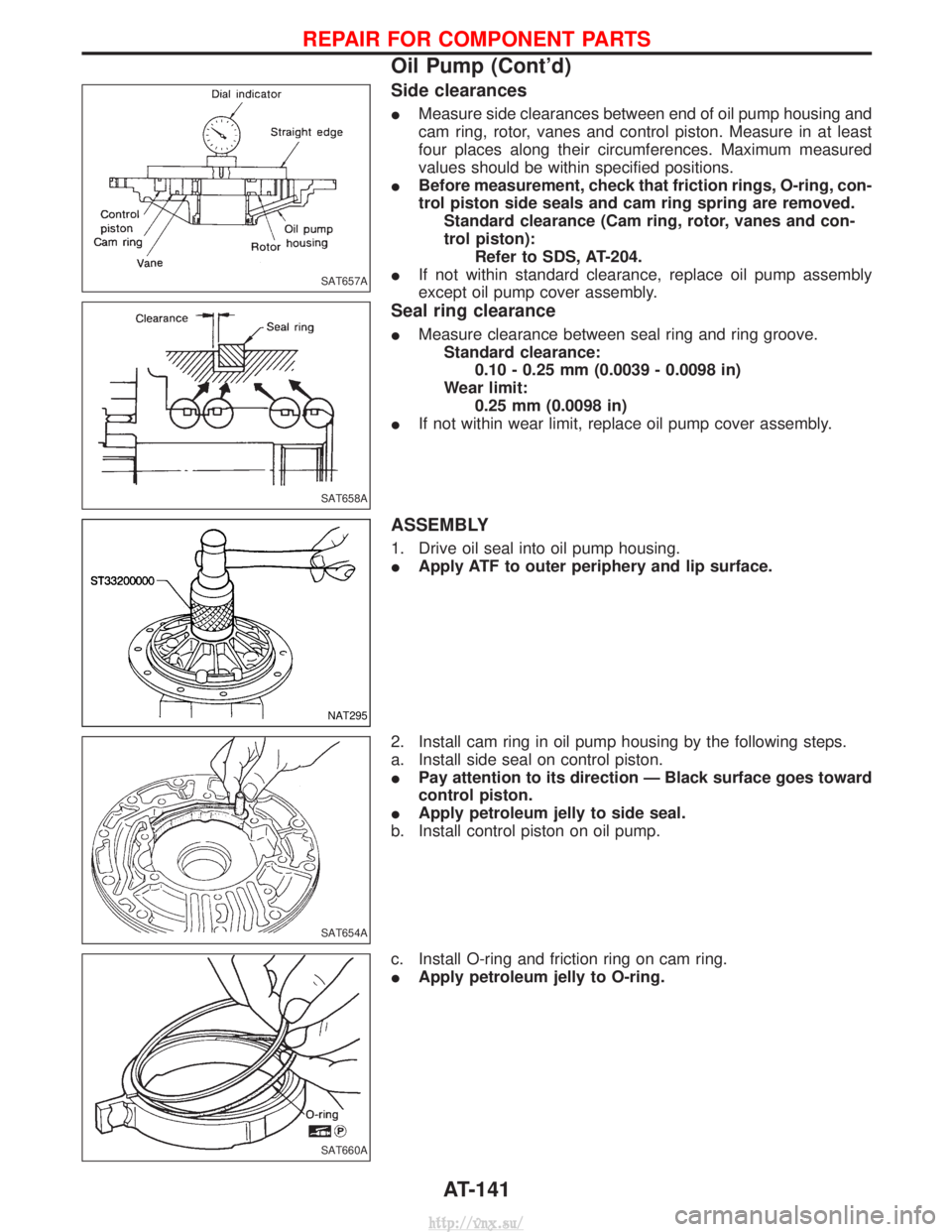 NISSAN TERRANO 2004 Service Repair Manual Side clearances
IMeasure side clearances between end of oil pump housing and
cam ring, rotor, vanes and control piston. Measure in at least
four places along their circumferences. Maximum measured
val NISSAN TERRANO 2004 Service Repair Manual Side clearances
IMeasure side clearances between end of oil pump housing and
cam ring, rotor, vanes and control piston. Measure in at least
four places along their circumferences. Maximum measured
val