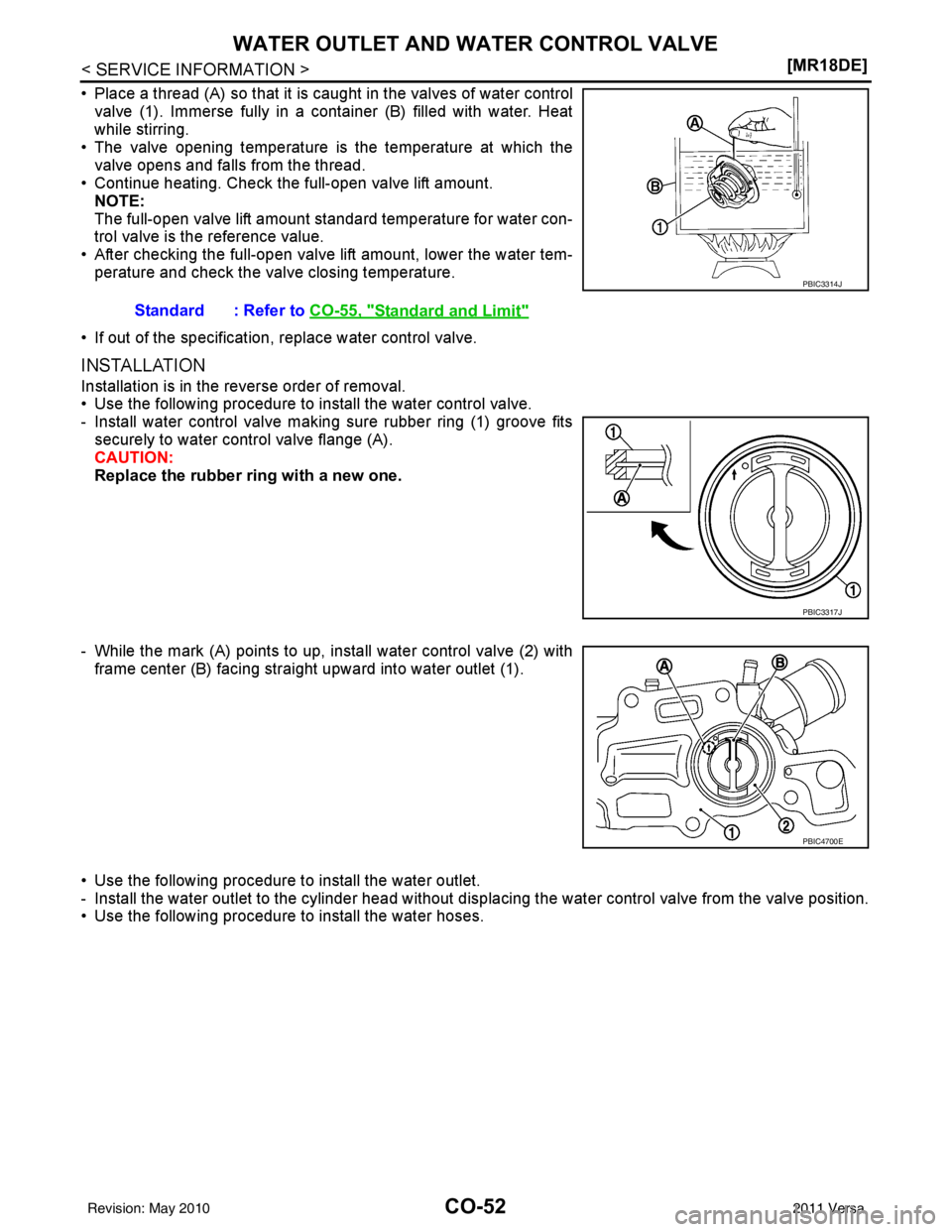 NISSAN TIIDA 2011  Service Repair Manual CO-52
< SERVICE INFORMATION >[MR18DE]
WATER OUTLET AND WATER CONTROL VALVE
• Place a thread (A) so that it is c
aught in the valves of water control
valve (1). Immerse fully in a container (B) fille