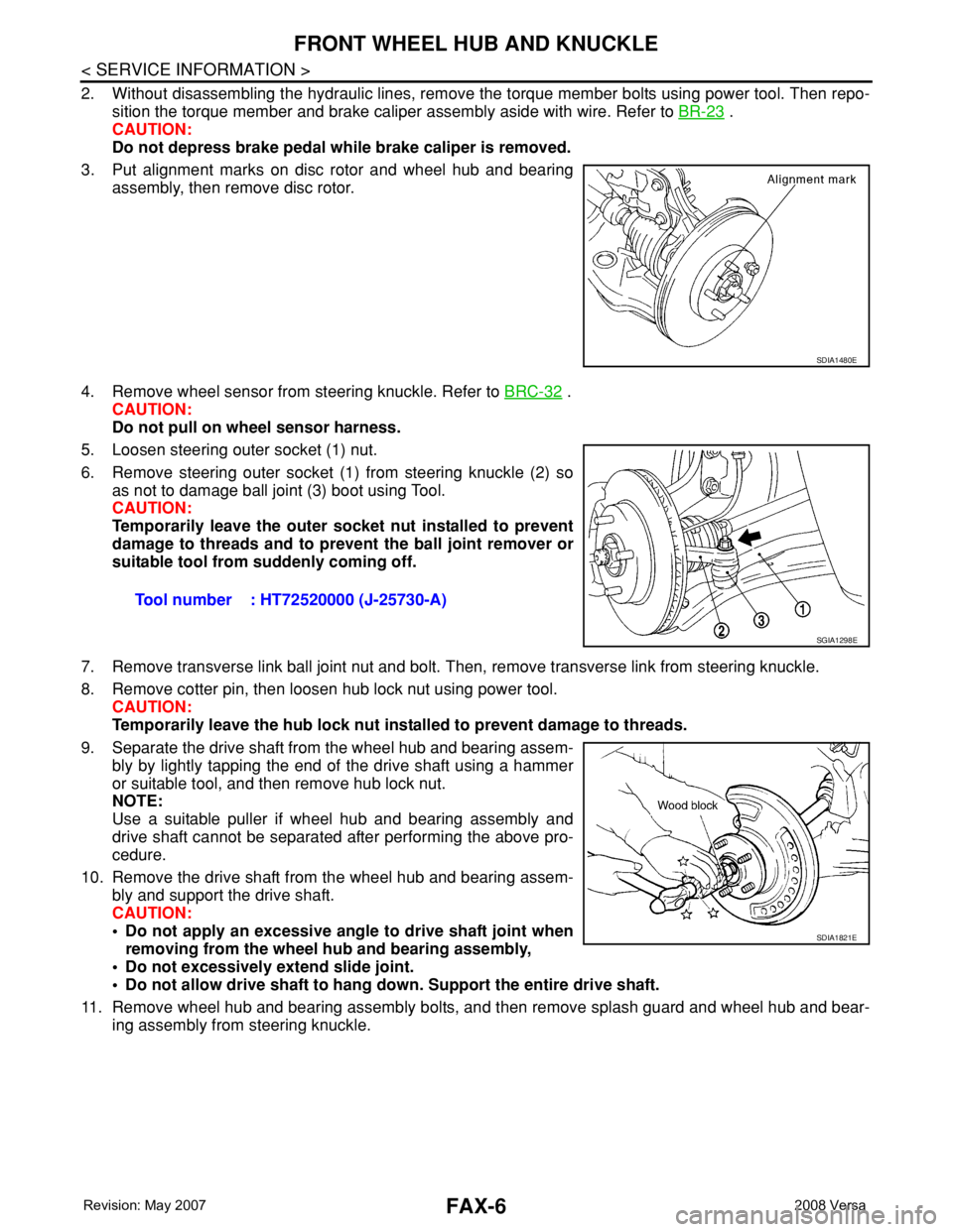 NISSAN TIIDA 2008 Service Repair Manual FAX-6
< SERVICE INFORMATION >
FRONT WHEEL HUB AND KNUCKLE
2. Without disassembling the hydraulic lines, remove the torque member bolts using power tool. Then repo-
sition the torque member and brake c NISSAN TIIDA 2008 Service Repair Manual FAX-6
< SERVICE INFORMATION >
FRONT WHEEL HUB AND KNUCKLE
2. Without disassembling the hydraulic lines, remove the torque member bolts using power tool. Then repo-
sition the torque member and brake c