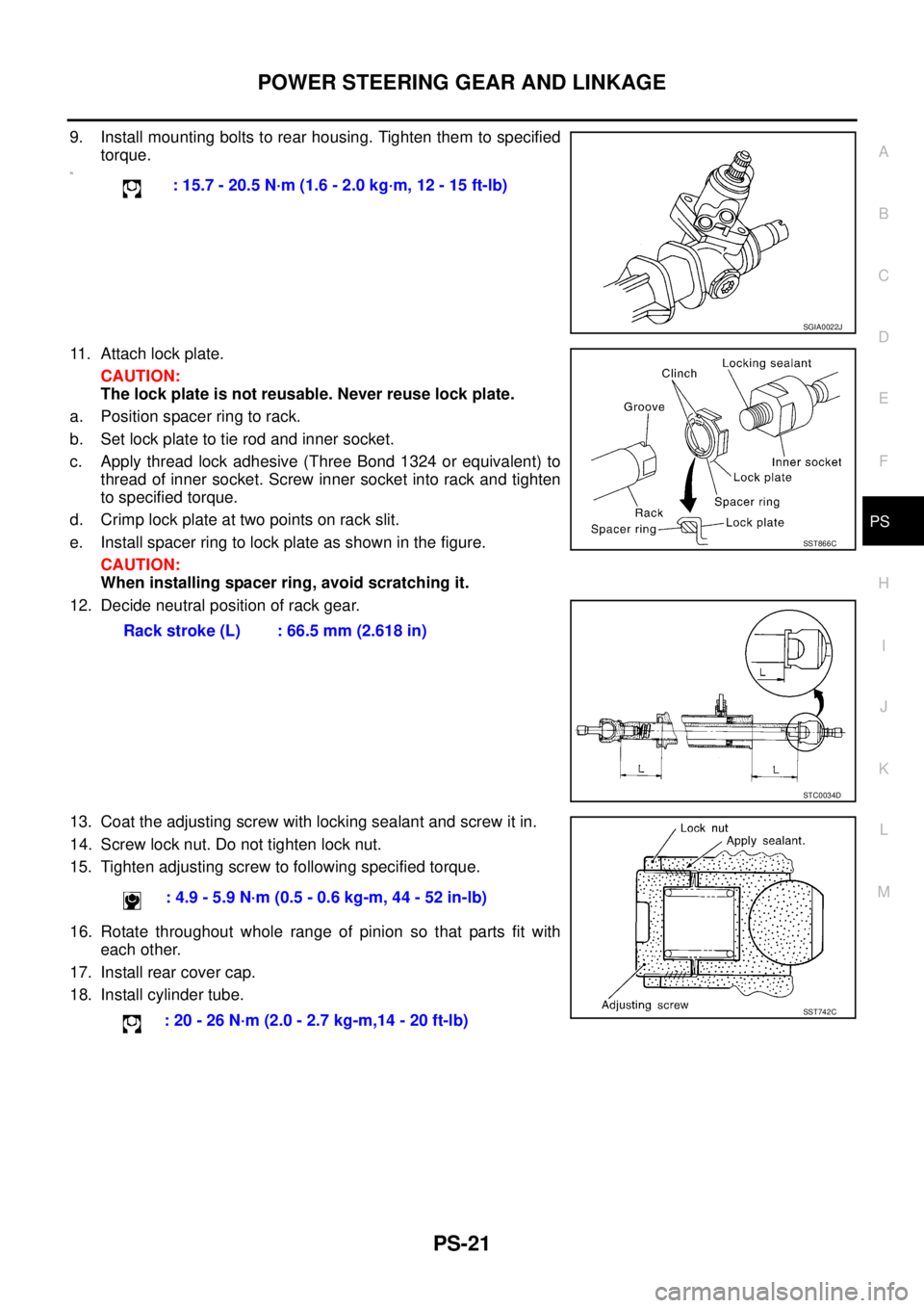 NISSAN X-TRAIL 2003 Service Repair Manual POWER STEERING GEAR AND LINKAGE
PS-21
C
D
E
F
H
I
J
K
L
MA
B
PS
9. Install mounting bolts to rear housing. Tighten them to specified
torque.
10 .
11. Attach lock plate.
CAUTION:
The lock plate is no NISSAN X-TRAIL 2003 Service Repair Manual POWER STEERING GEAR AND LINKAGE
PS-21
C
D
E
F
H
I
J
K
L
MA
B
PS
9. Install mounting bolts to rear housing. Tighten them to specified
torque.
10 .
11. Attach lock plate.
CAUTION:
The lock plate is no