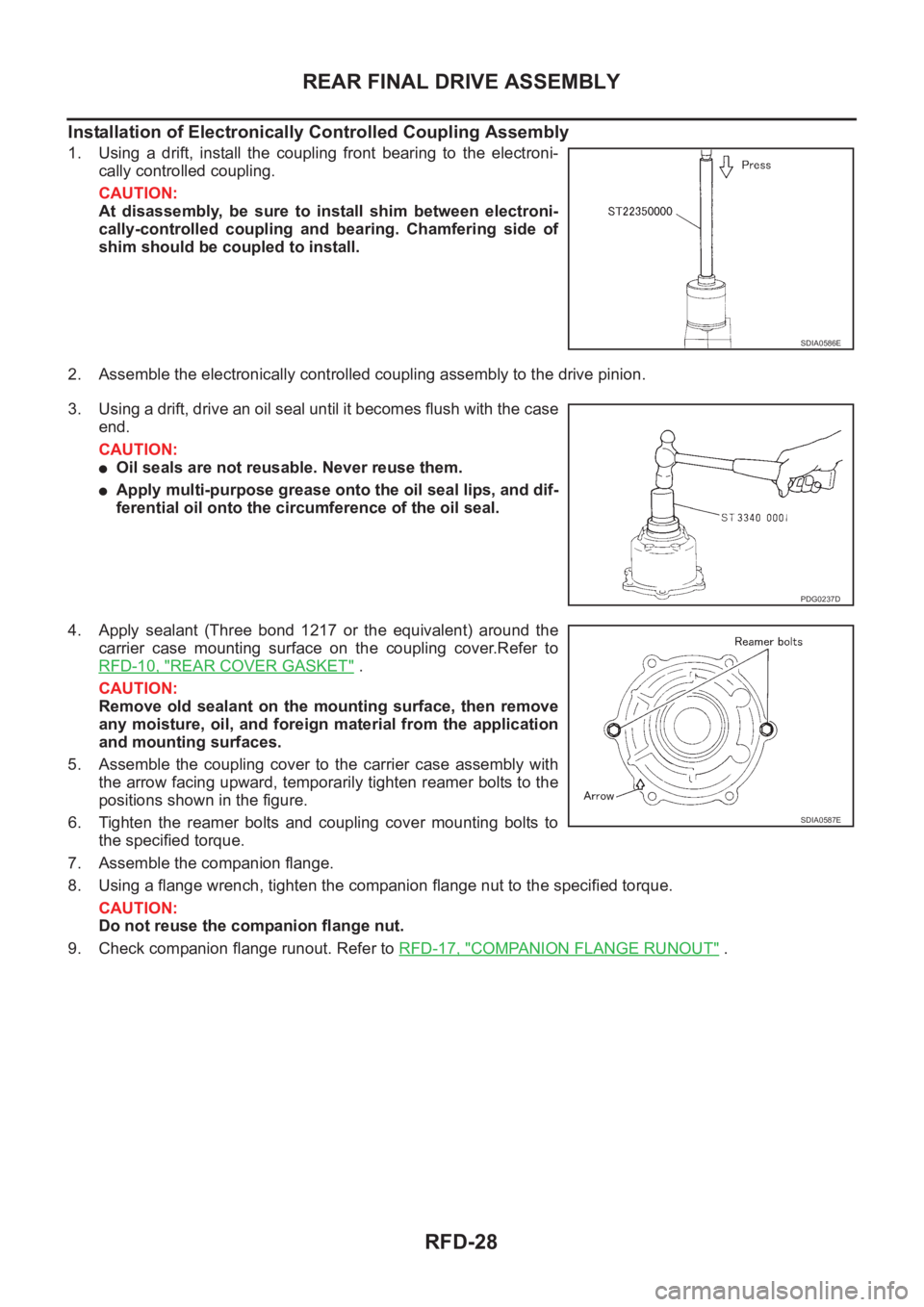 NISSAN X-TRAIL 2001 Service Repair Manual RFD-28
REAR FINAL DRIVE ASSEMBLY
Installation of Electronically Controlled Coupling Assembly
1. Using a drift, install the coupling front bearing to the electroni-
cally controlled coupling. NISSAN X-TRAIL 2001 Service Repair Manual RFD-28
REAR FINAL DRIVE ASSEMBLY
Installation of Electronically Controlled Coupling Assembly
1. Using a drift, install the coupling front bearing to the electroni-
cally controlled coupling.