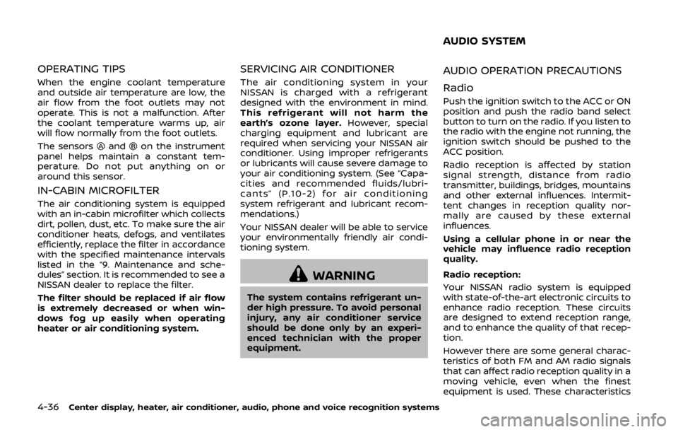 NISSAN 370Z COUPE 2019 Owners Manual 4-36Center display, heater, air conditioner, audio, phone and voice recognition systems
OPERATING TIPS
When the engine coolant temperature
and outside air temperature are low, the
air flow from the fo NISSAN 370Z COUPE 2019 Owners Manual 4-36Center display, heater, air conditioner, audio, phone and voice recognition systems
OPERATING TIPS
When the engine coolant temperature
and outside air temperature are low, the
air flow from the fo