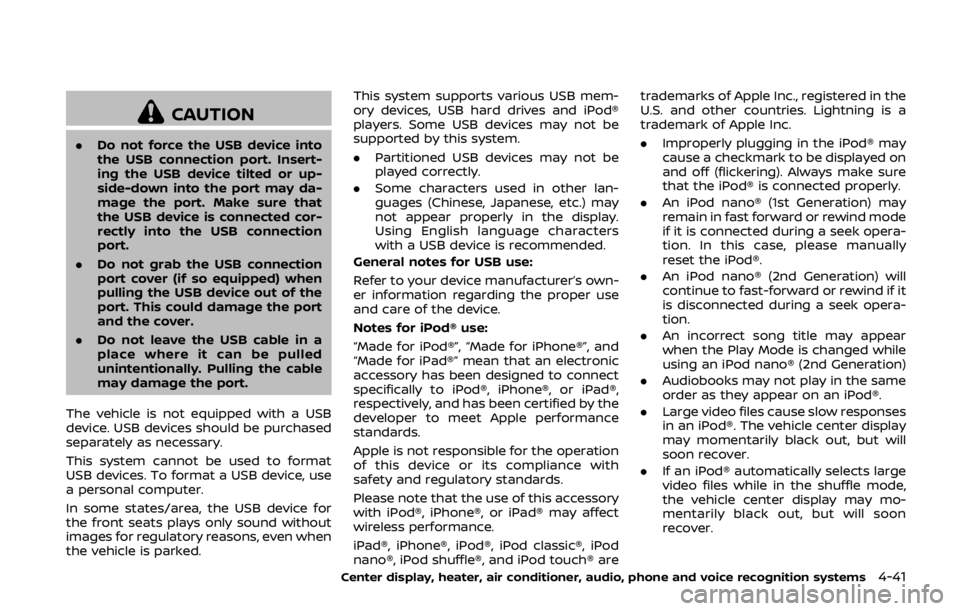 NISSAN 370Z COUPE 2019 Owners Manual CAUTION
.Do not force the USB device into
the USB connection port. Insert-
ing the USB device tilted or up-
side-down into the port may da-
mage the port. Make sure that
the USB device is connected co NISSAN 370Z COUPE 2019 Owners Manual CAUTION
.Do not force the USB device into
the USB connection port. Insert-
ing the USB device tilted or up-
side-down into the port may da-
mage the port. Make sure that
the USB device is connected co
