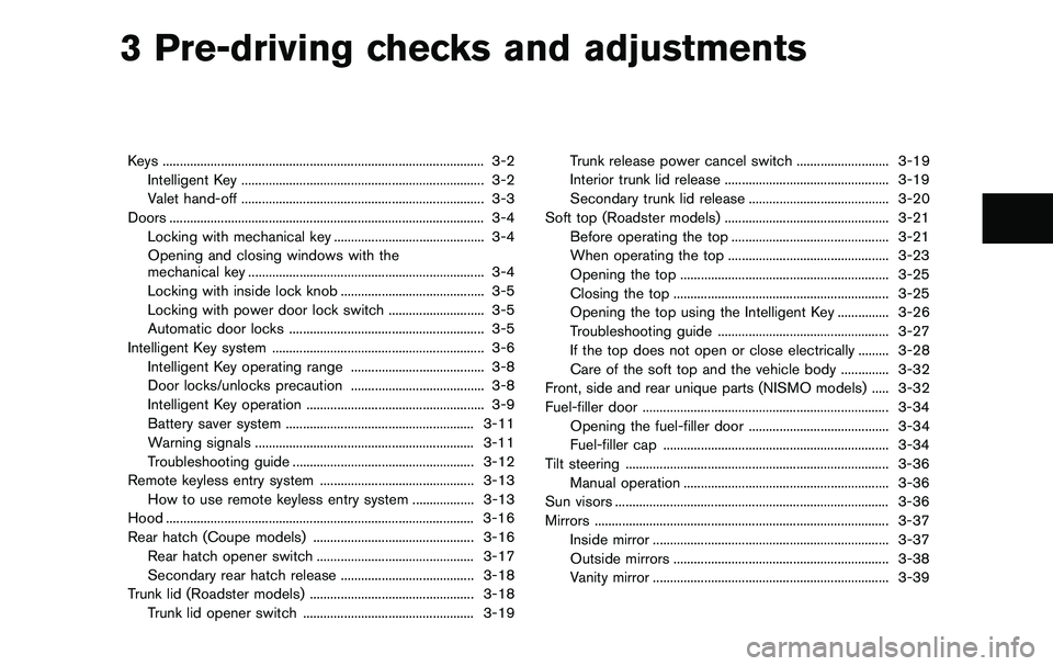 NISSAN 370Z COUPE 2012  Owners Manual 3 Pre-driving checks and adjustments
Keys ........................................................................\
...................... 3-2Intelligent Key ..........................................
