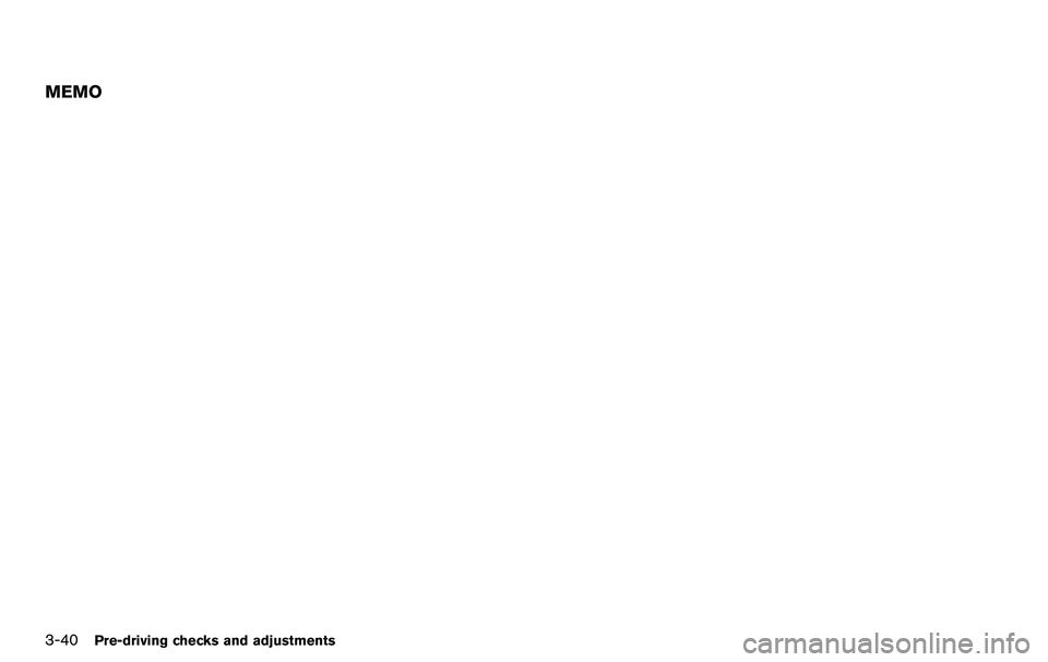 NISSAN 370Z COUPE 2012  Owners Manual 3-40Pre-driving checks and adjustments
MEMO 