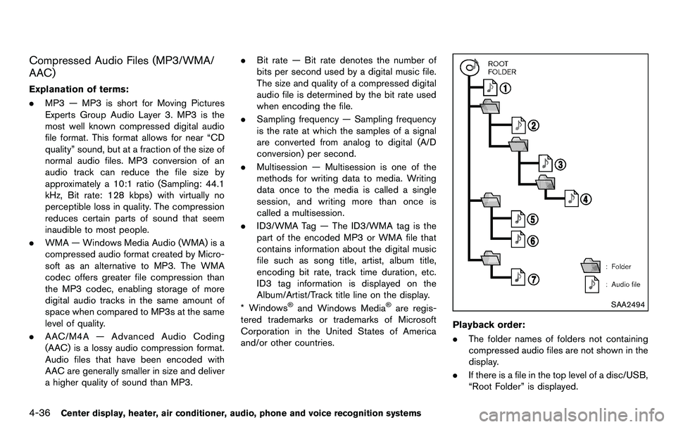 NISSAN 370Z COUPE 2012  Owners Manual 4-36Center display, heater, air conditioner, audio, phone and voice recognition systems
Compressed Audio Files (MP3/WMA/
AAC)
Explanation of terms:
.MP3 — MP3 is short for Moving Pictures
Experts Gr