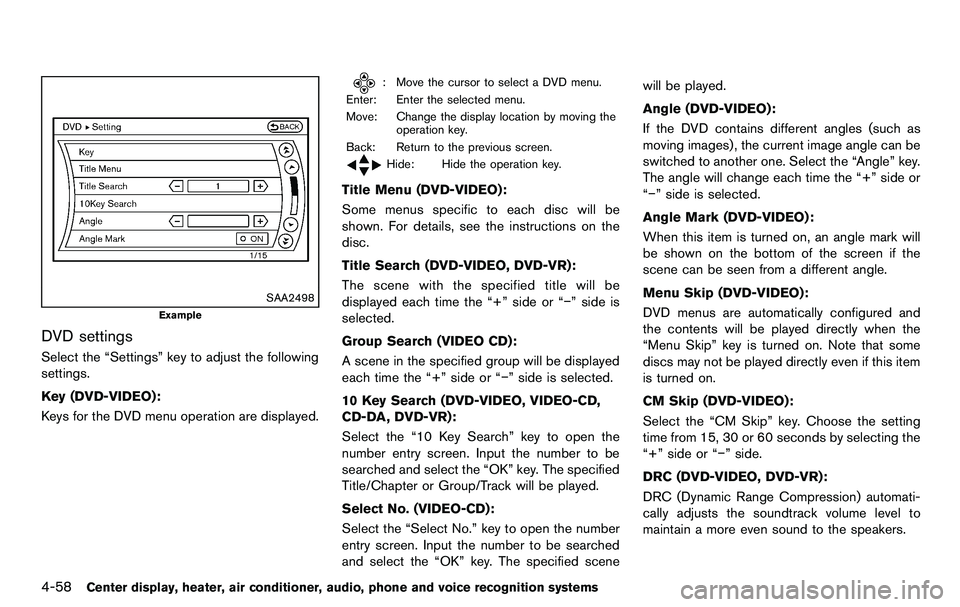 NISSAN 370Z COUPE 2012  Owners Manual 4-58Center display, heater, air conditioner, audio, phone and voice recognition systems
SAA2498
Example
DVD settings
Select the “Settings” key to adjust the following
settings.
Key (DVD-VIDEO):
Ke