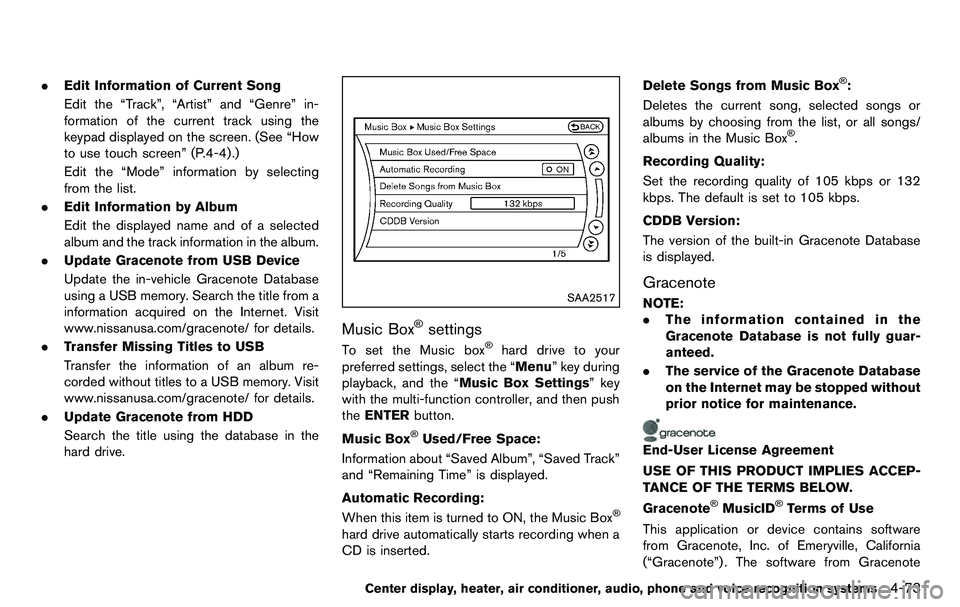 NISSAN 370Z COUPE 2012  Owners Manual .Edit Information of Current Song
Edit the “Track”, “Artist” and “Genre” in-
formation of the current track using the
keypad displayed on the screen. (See “How
to use touch screen” (P.