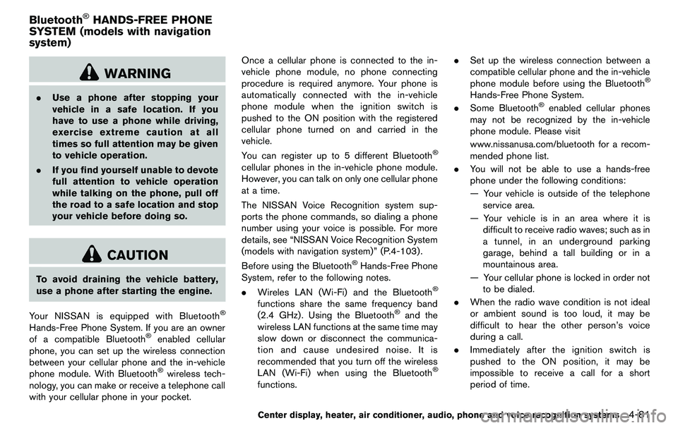NISSAN 370Z COUPE 2012  Owners Manual WARNING
.Use a phone after stopping your
vehicle in a safe location. If you
have to use a phone while driving,
exercise extreme caution at all
times so full attention may be given
to vehicle operation