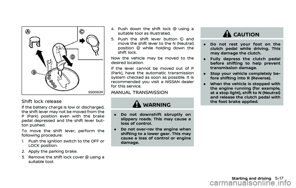 NISSAN 370Z COUPE 2018  Owners Manual SSD0829
Shift lock release
If the battery charge is low or discharged,
the shift lever may not be moved from the
P (Park) position even with the brake
pedal depressed and the shift lever but-
ton push