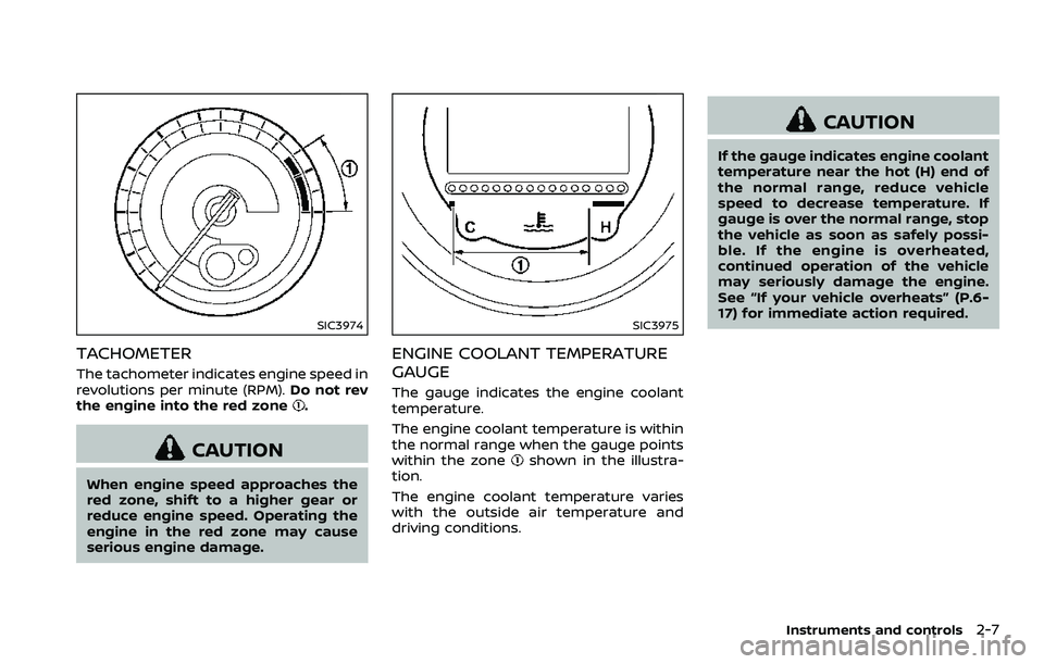 NISSAN 370Z COUPE 2018 Owners Manual SIC3974
TACHOMETER
The tachometer indicates engine speed in
revolutions per minute (RPM).Do not rev
the engine into the red zone
.
CAUTION
When engine speed approaches the
red zone, shift to a higher NISSAN 370Z COUPE 2018 Owners Manual SIC3974
TACHOMETER
The tachometer indicates engine speed in
revolutions per minute (RPM).Do not rev
the engine into the red zone
.
CAUTION
When engine speed approaches the
red zone, shift to a higher