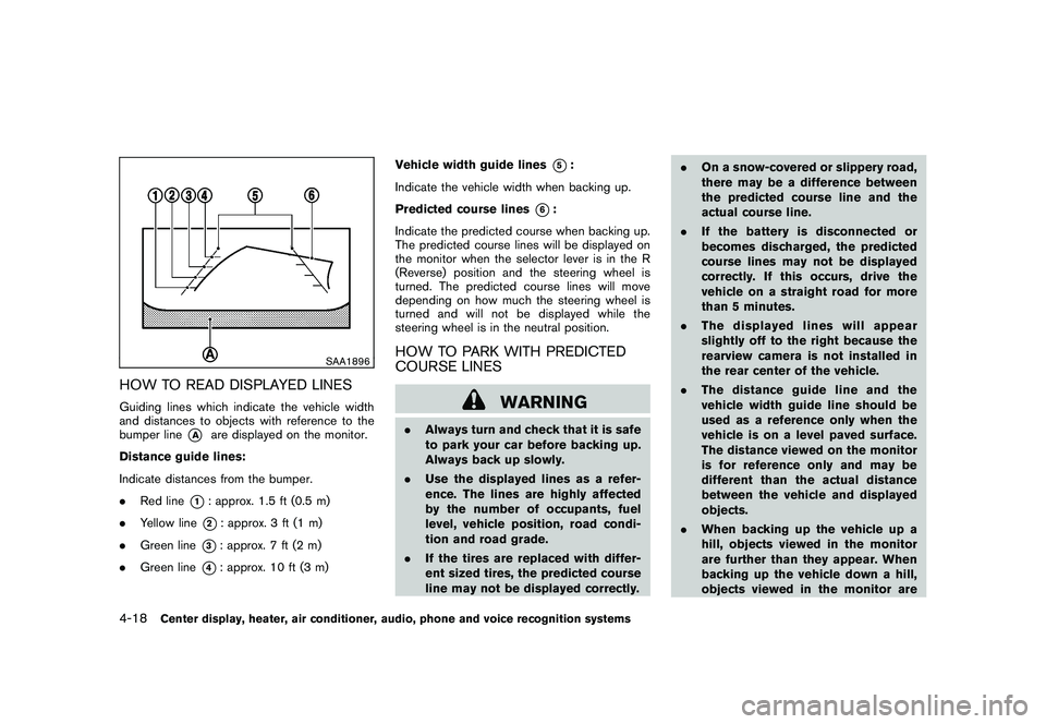 NISSAN 370Z COUPE 2011  Owners Manual Black plate (168,1)
Model "Z34-D" EDITED: 2010/ 7/ 27
SAA1896
HOW TO READ DISPLAYED LINESGuiding lines which indicate the vehicle width
and distances to objects with reference to the
bumper line
*A
ar