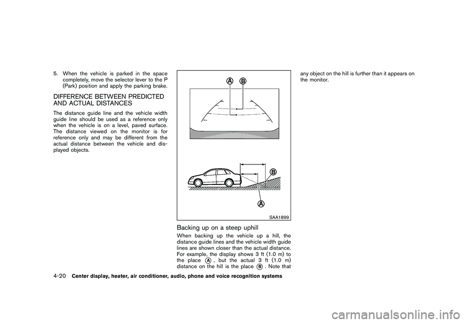 NISSAN 370Z COUPE 2011  Owners Manual Black plate (170,1)
Model "Z34-D" EDITED: 2010/ 7/ 27
5. When the vehicle is parked in the spacecompletely, move the selector lever to the P
(Park) position and apply the parking brake.DIFFERENCE BETW